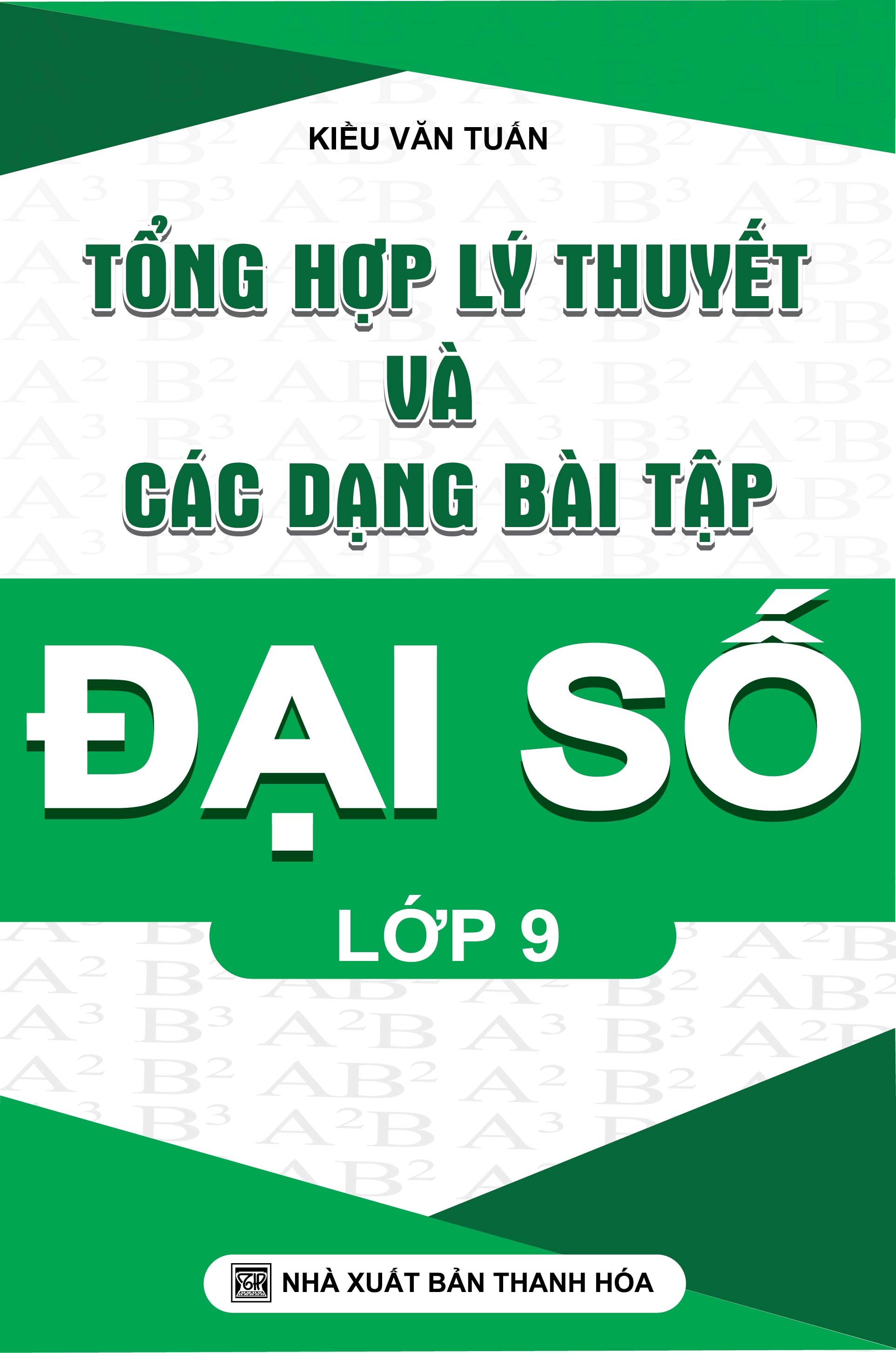 Bìa trước Tổng Hợp Lý Thuyết Và Các Dạng Bài Tập Đại Số Lớp 9
