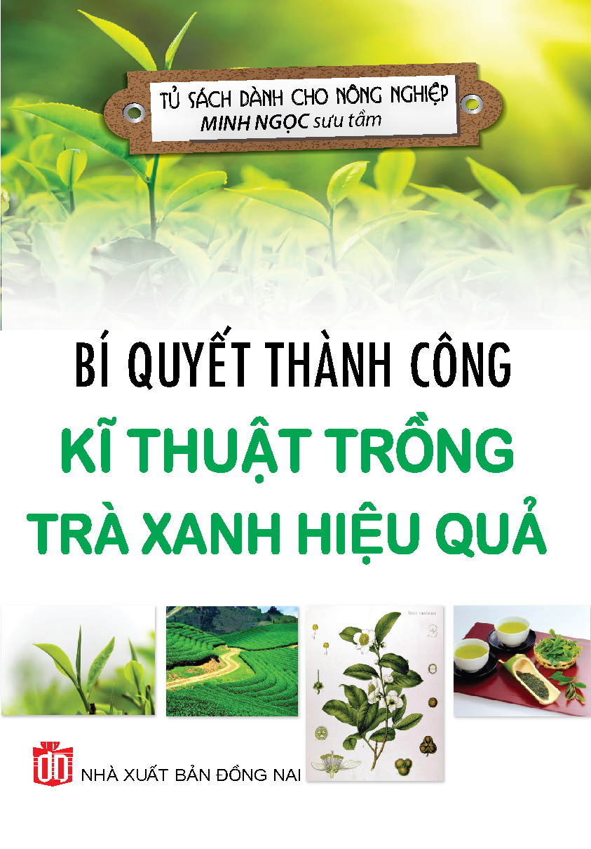 Bìa trước Bí Quyết Thành Công Kĩ Thuật Trồng Trà Xanh Hiệu Quả