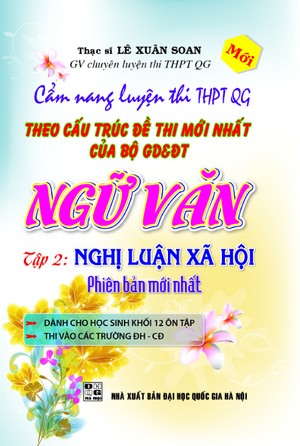 Bìa trước Cẩm Nang Luyện Thi THPT Quốc Gia Ngữ Văn Tập 2: Nghị Luận Xã Hội