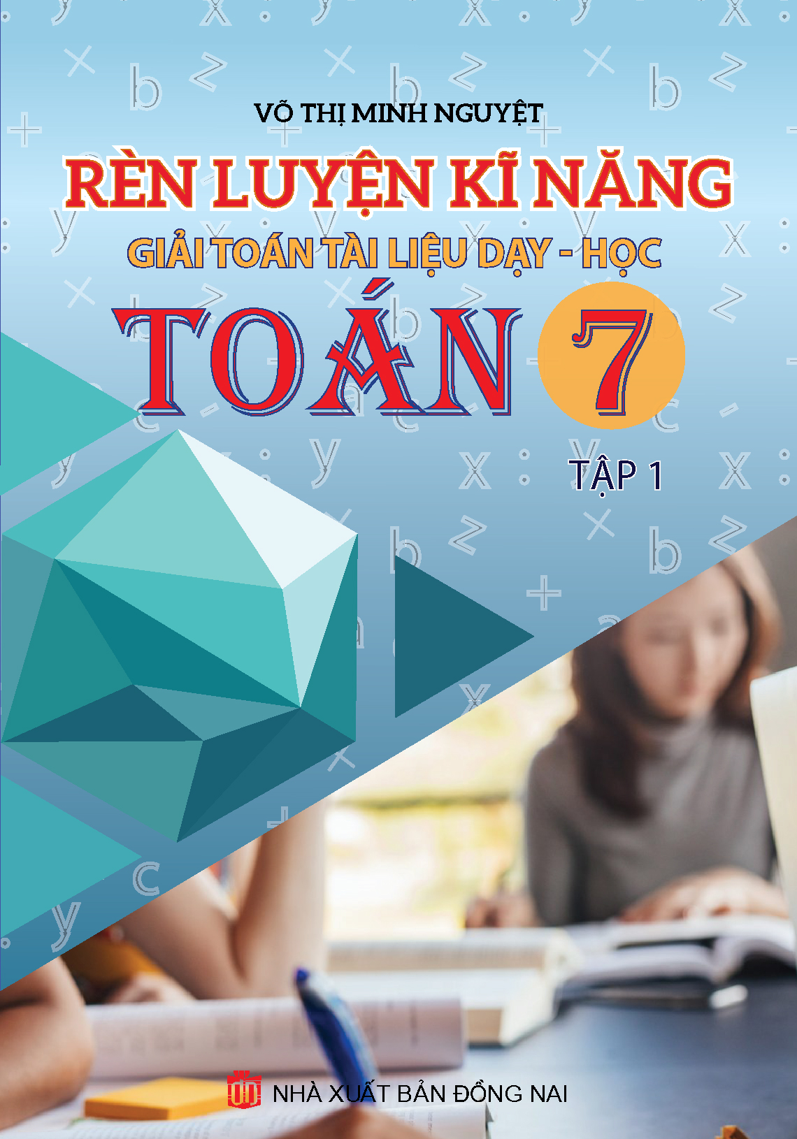 Bìa trước Rèn luyện kĩ năng giải toán tài liệu dạy-hoc Toán 7 tập 1