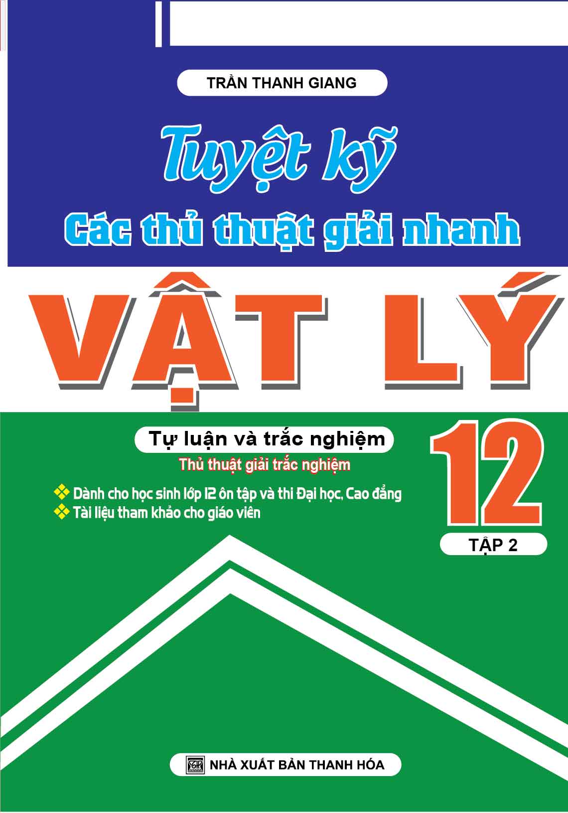 Bìa trước Tuyệt Kỹ Các Thủ Thuật Giải Nhanh Vật Lý 12 Tập 2
