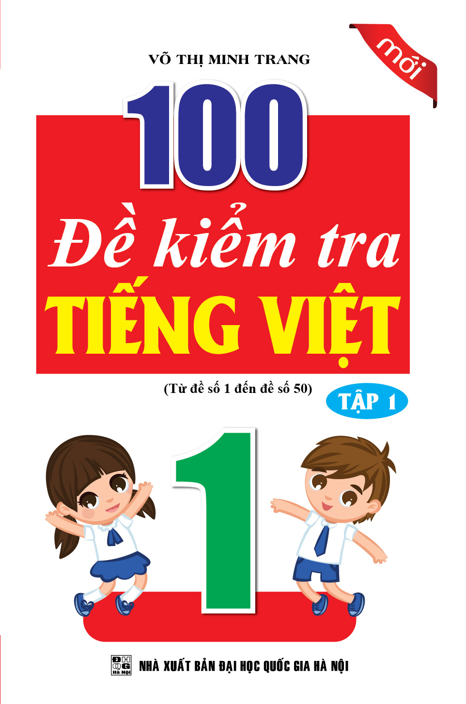 Bìa trước 100 ĐỀ KIỂM TRA TIẾNG VIỆT 1 TẬP 1