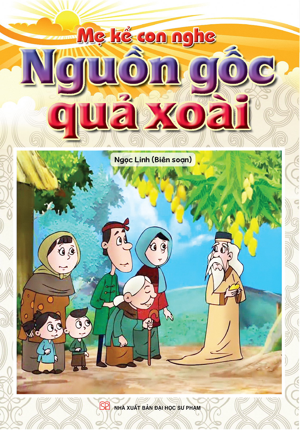 Bìa trước MẸ KỂ CON NGHE: NGUỒN GỐC QUẢ XOÀI