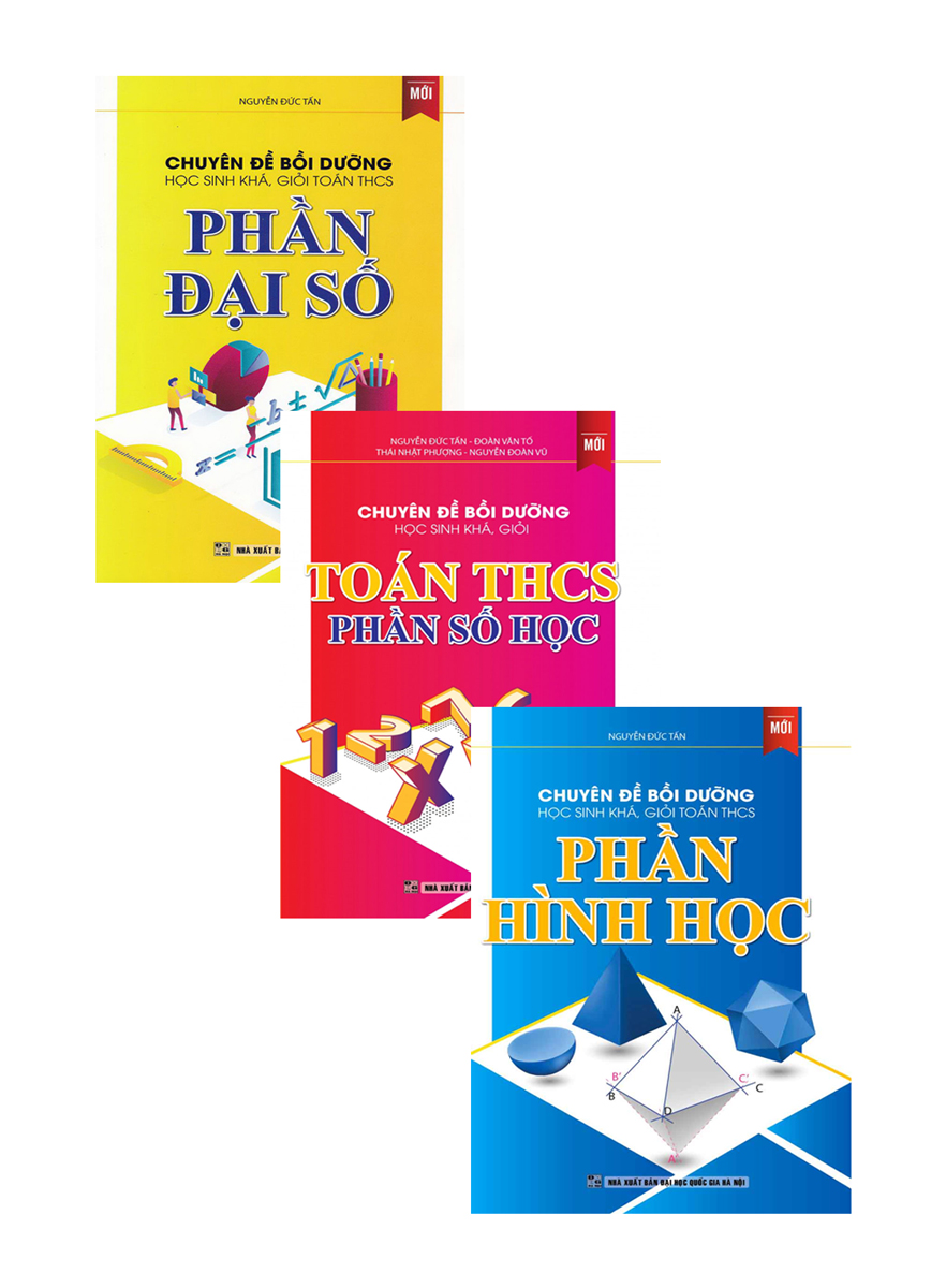 Bìa trước COMBO CHUYÊN ĐỀ BỒI DƯỠNG HỌC SINH KHÁ, GIỎI TOÁN THCS PHẦN ĐẠI SỐ, SỐ HỌC VÀ HÌNH HỌC