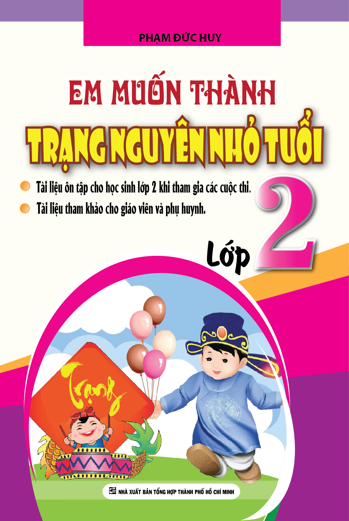 Bìa trước Em Muốn Thành Trạng Nguyên Nhỏ Tuổi Lớp 2