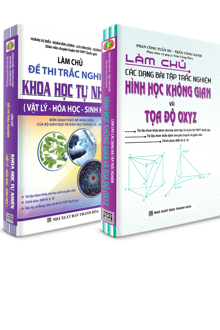 Bìa trước Combo Làm Chủ Đề Thi Trắc Nghiệm Khoa Học Tự Nhiên - Làm Chủ Các Dạng Bài Tập Trắc Nghiệm Hình Học Không Gian và Tọa Độ OXYZ