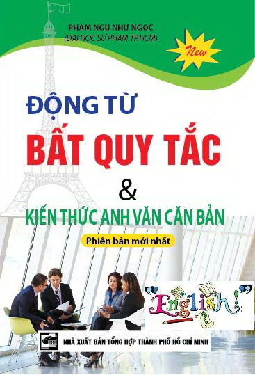 Bìa trước Động Từ Bất Quy Tắc & Kiến Thức Anh Văn Căn Bản