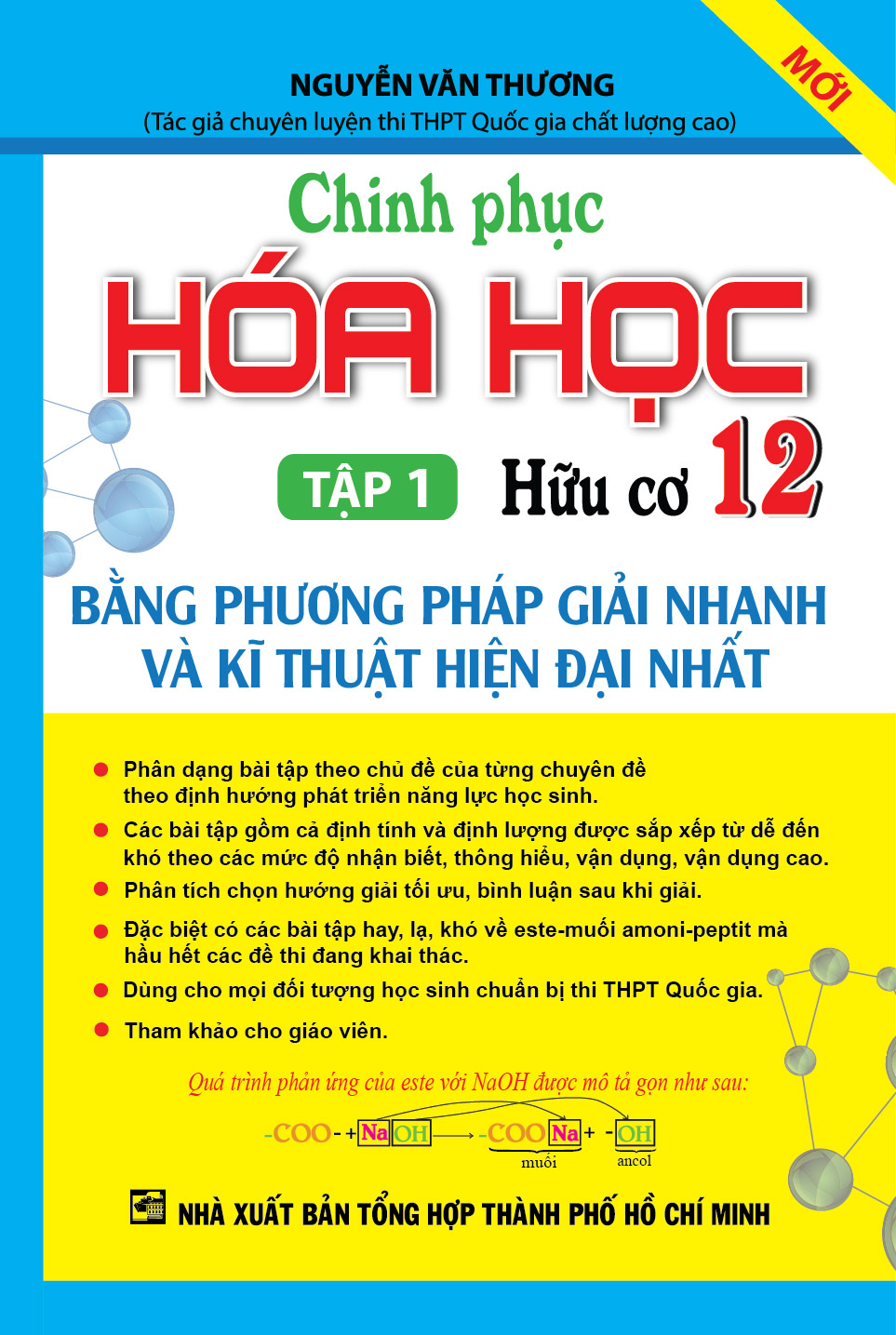 Bìa trước Chinh Phục Hóa Học Hữu Cơ 12 Tập 1 Bằng Phương Pháp Giải Nhanh Và Kĩ Thuật Hiện Đại Nhất