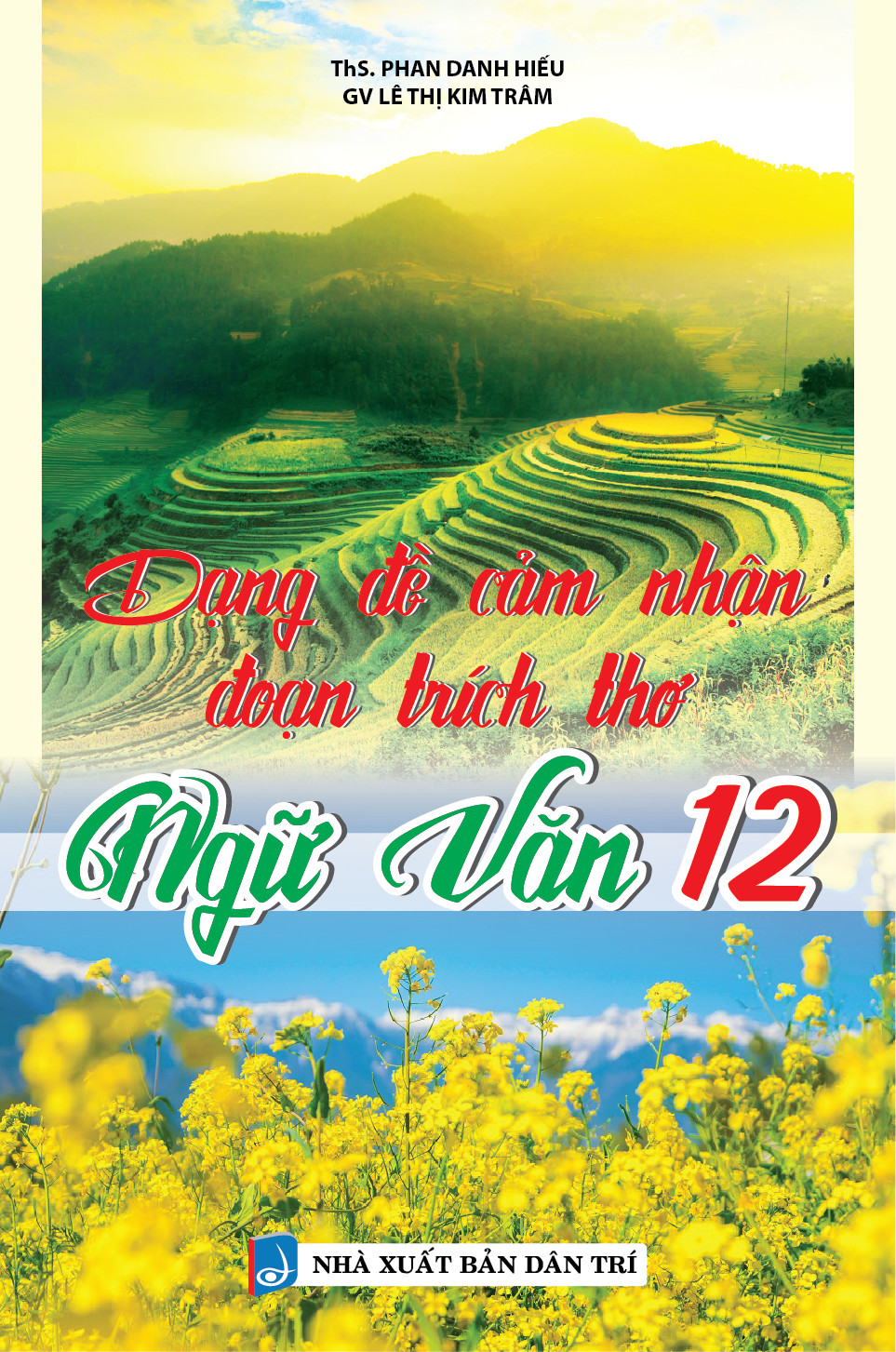 Bìa trước DẠNG ĐỀ CẢM NHẬN ĐOẠN TRÍCH THƠ NGỮ VĂN 12
