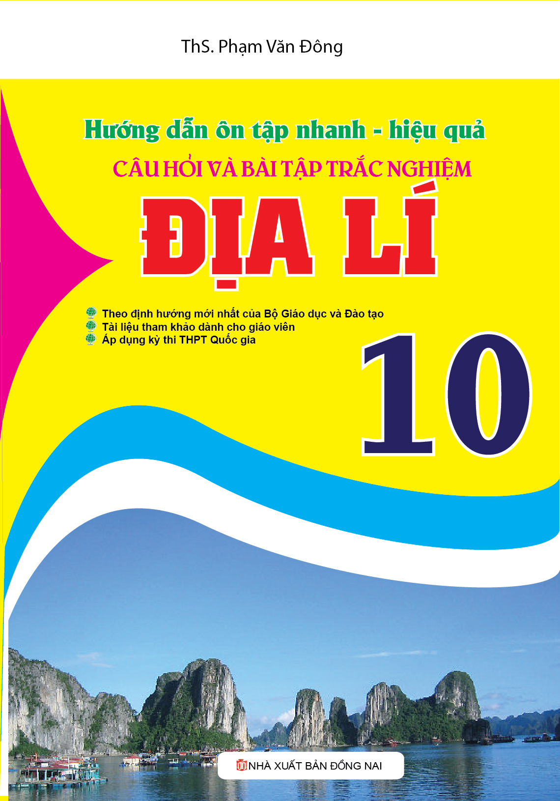 Bìa trước Hướng Dẫn Ôn Tập Nhanh - Hiệu Quả Câu Hỏi Và Bài Tập Trắc Nghiệm Địa Lí 10
