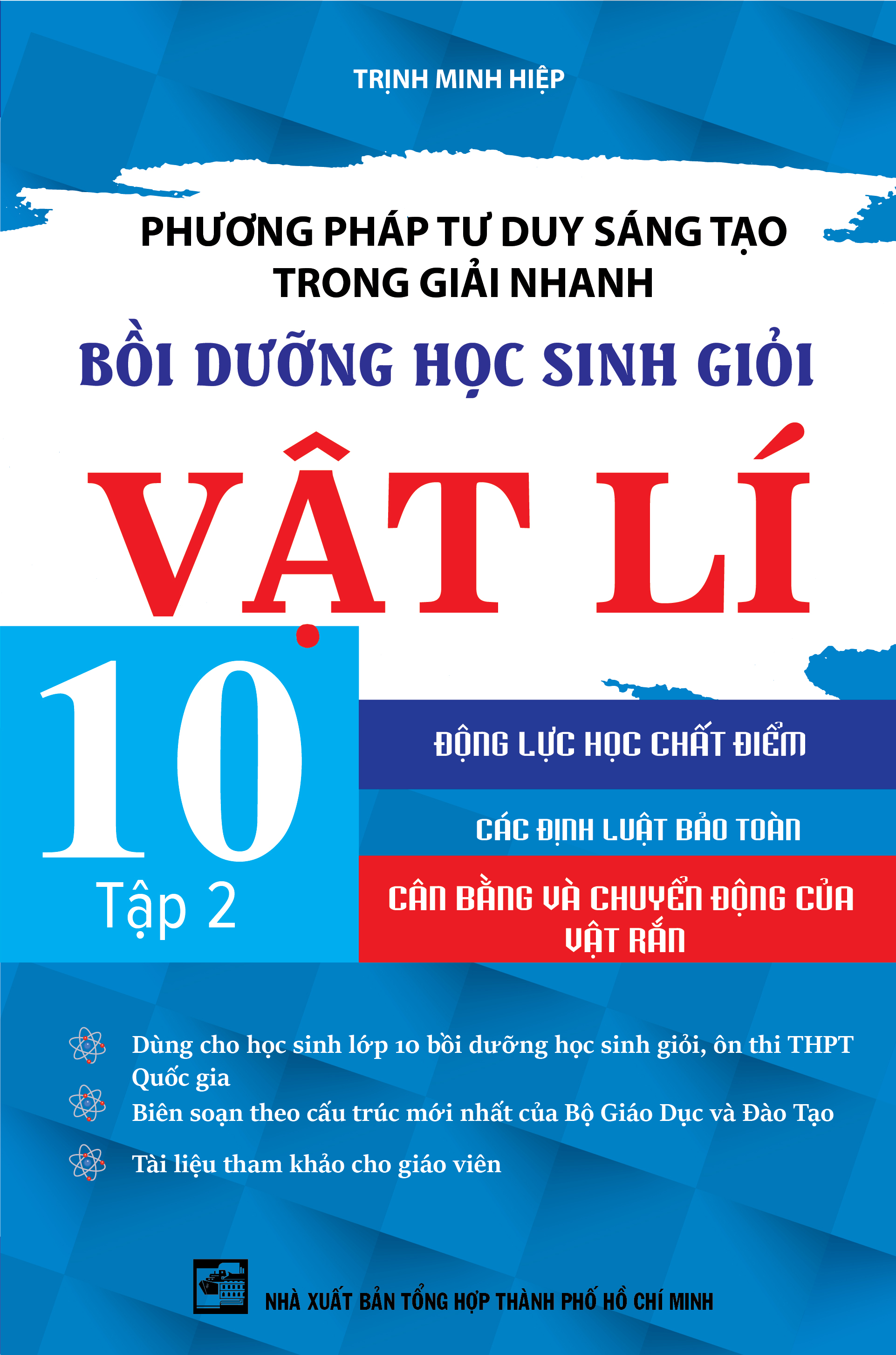 Bìa trước PHƯƠNG PHÁP TƯ DUY SÁNG TẠO TRONG GIẢI NHANH BỒI DƯỠNG HỌC SINH GIỎI VẬT LÍ 10 TẬP 2