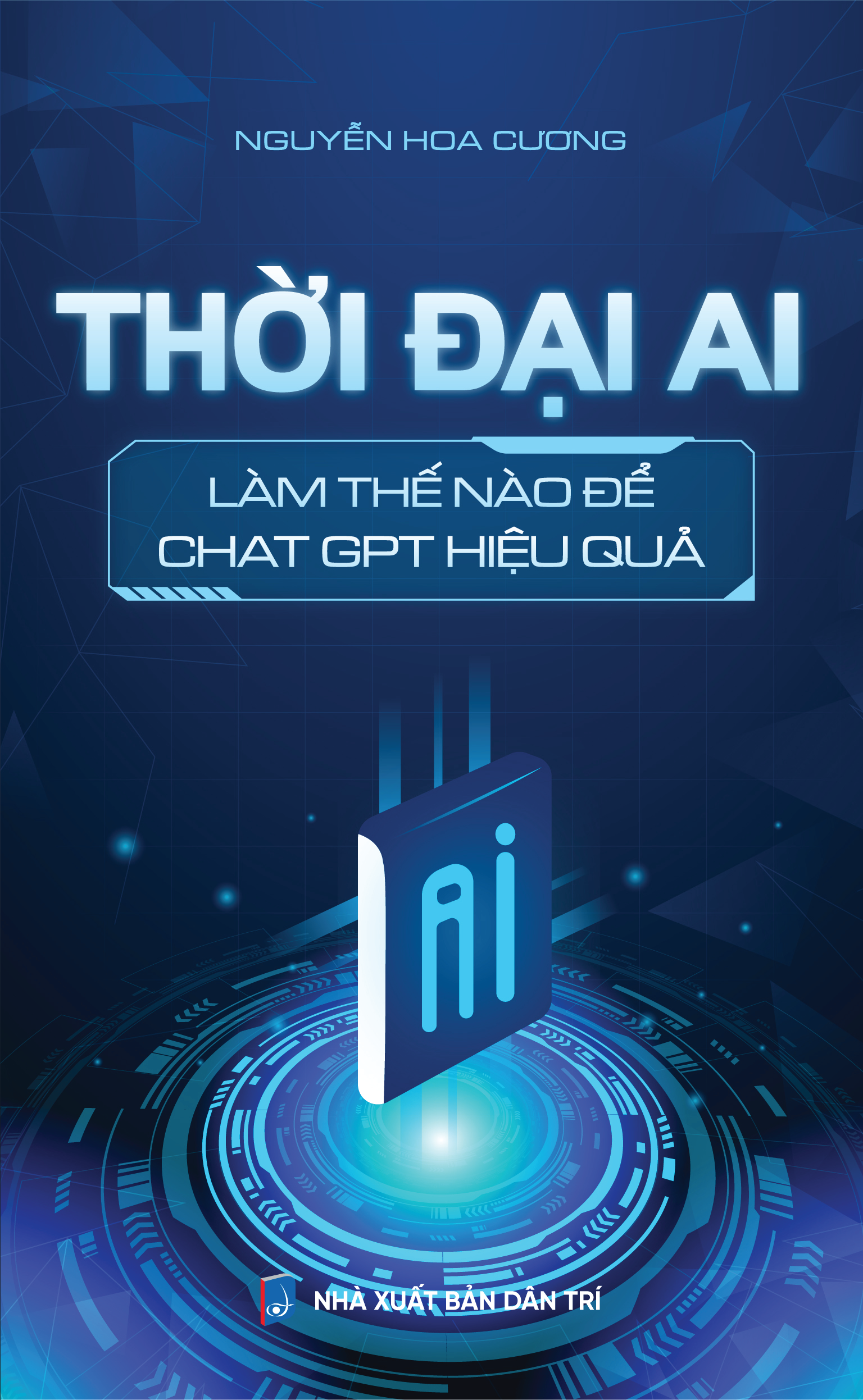 Bìa trước THỜI ĐẠI AI LÀM THẾ NÀO ĐỂ CHAT GPT HIỆU QUẢ