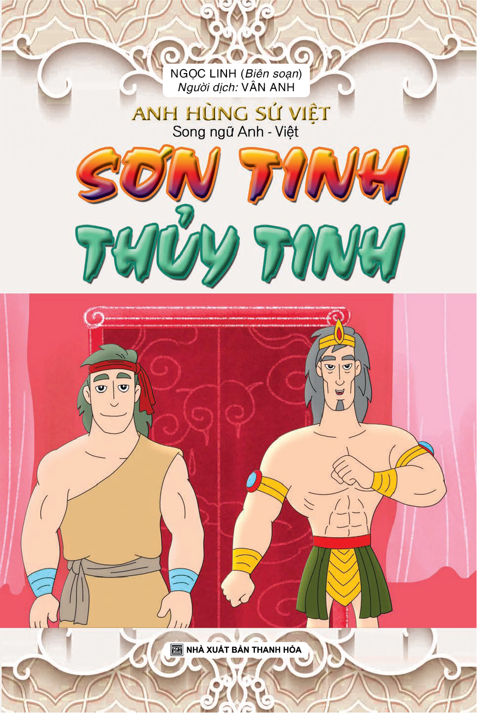 Bìa trước ANH HÙNG SỬ VIỆT (SONG NGỮ ANH - VIÊT): SƠN TINH - THỦY TINH
