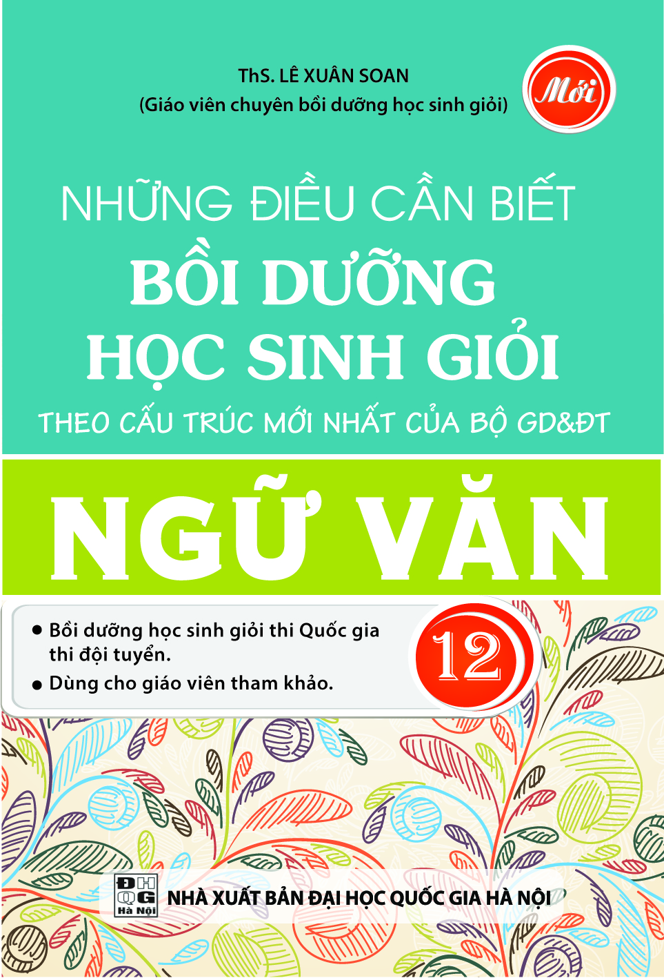 Bìa trước Những Điều Cần Biết Bồi Dưỡng Học Sinh Giỏi Ngữ Văn 12