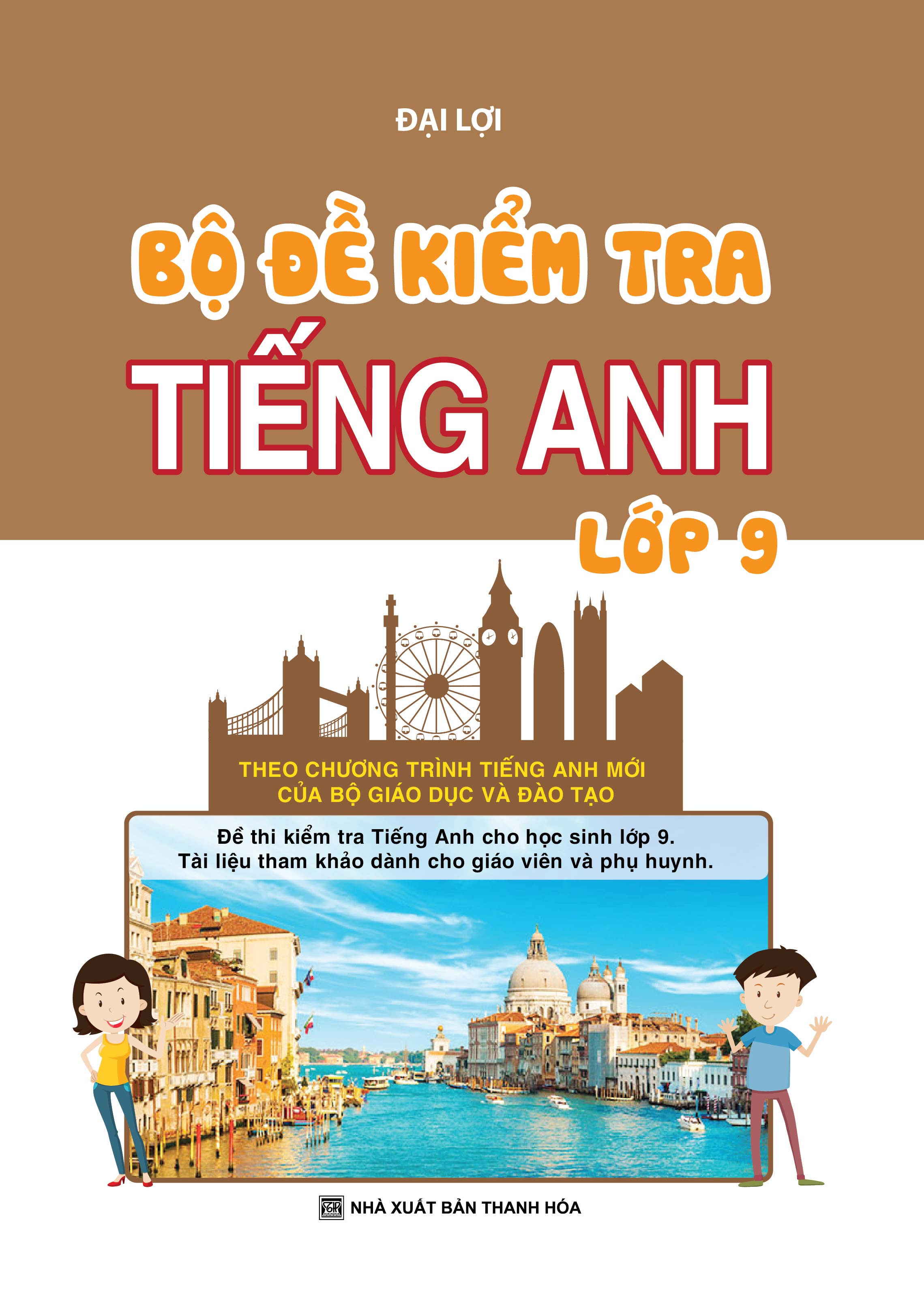 Bìa trước Bộ Đề Kiểm Tra Tiếng Anh Lớp 9