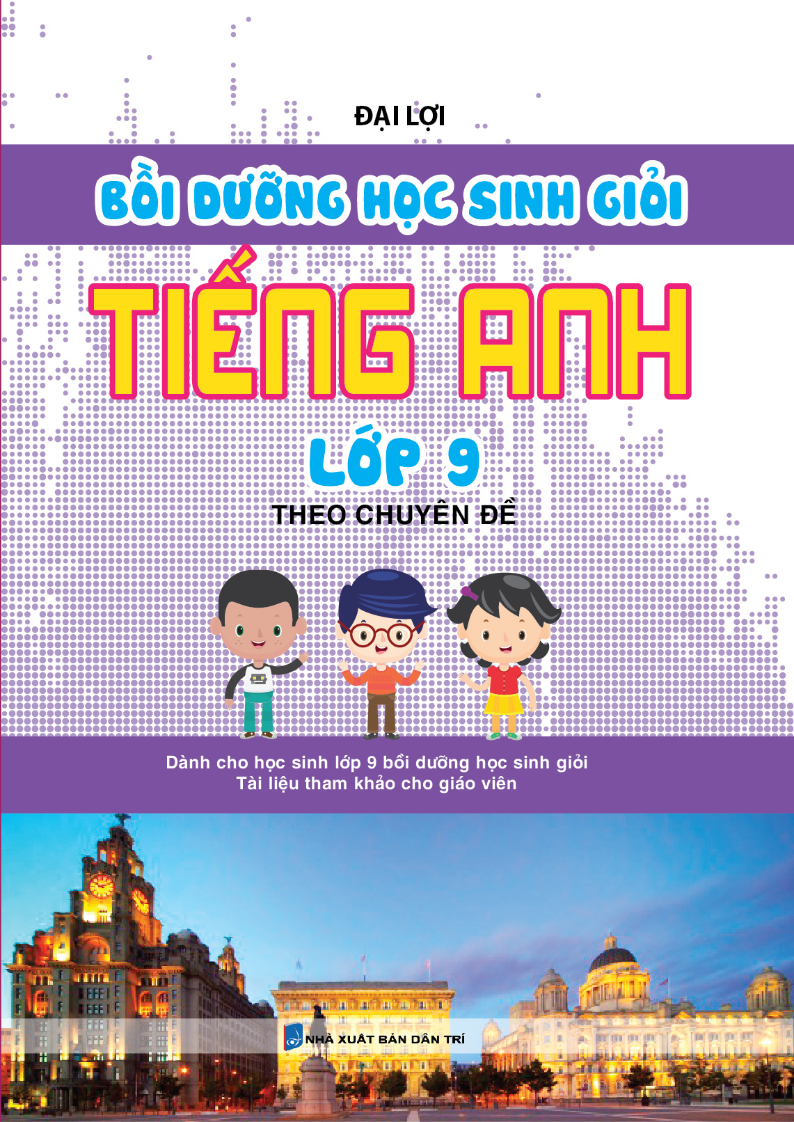 Bìa trước Bồi Dưỡng Học Sinh Giỏi Tiếng Anh Lớp 9 Theo Chuyên Đề 