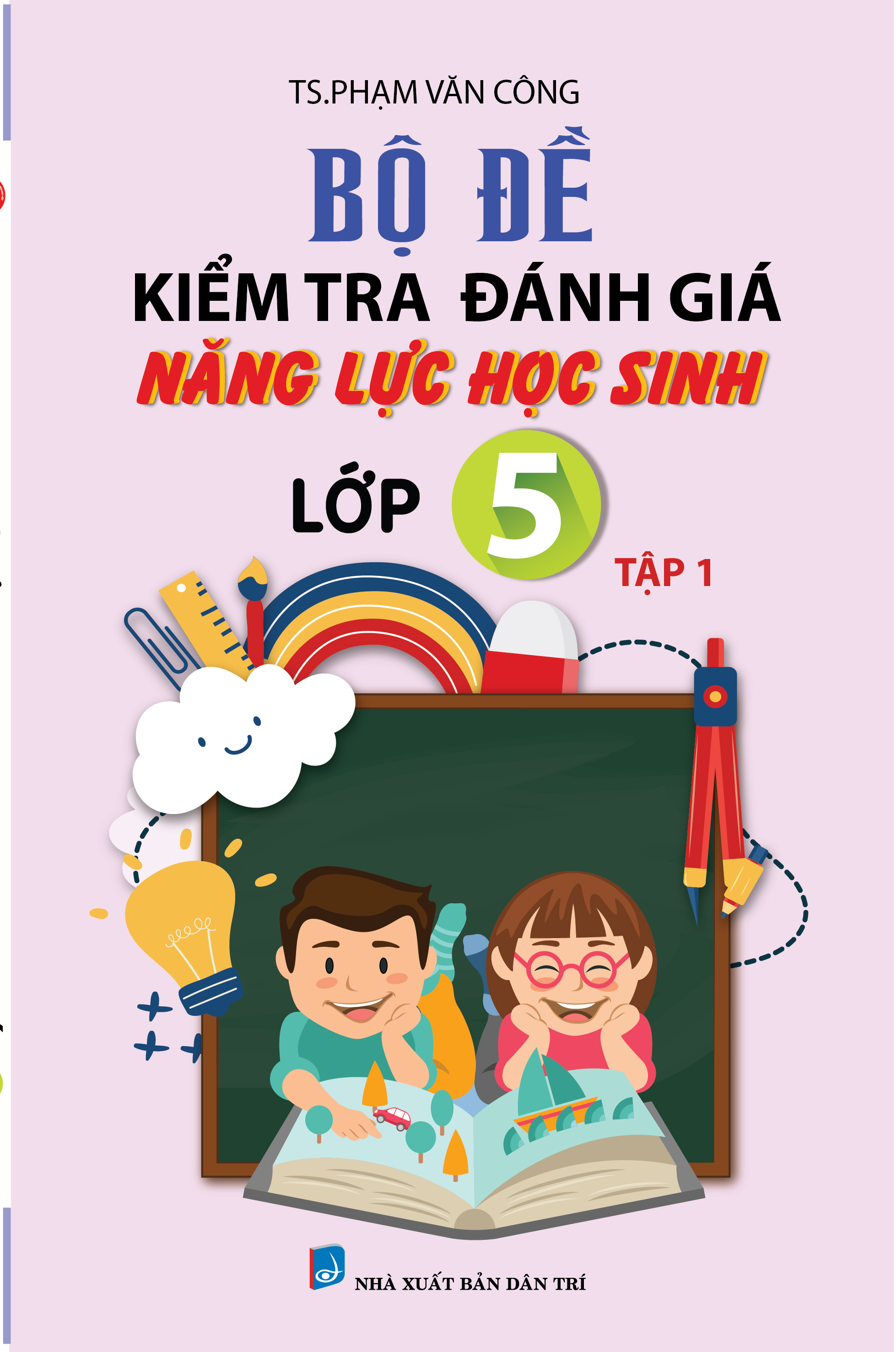 Bìa trước BỘ ĐỀ KIỂM TRA NĂNG LỰC HỌC SINH LỚP 5 TẬP 1