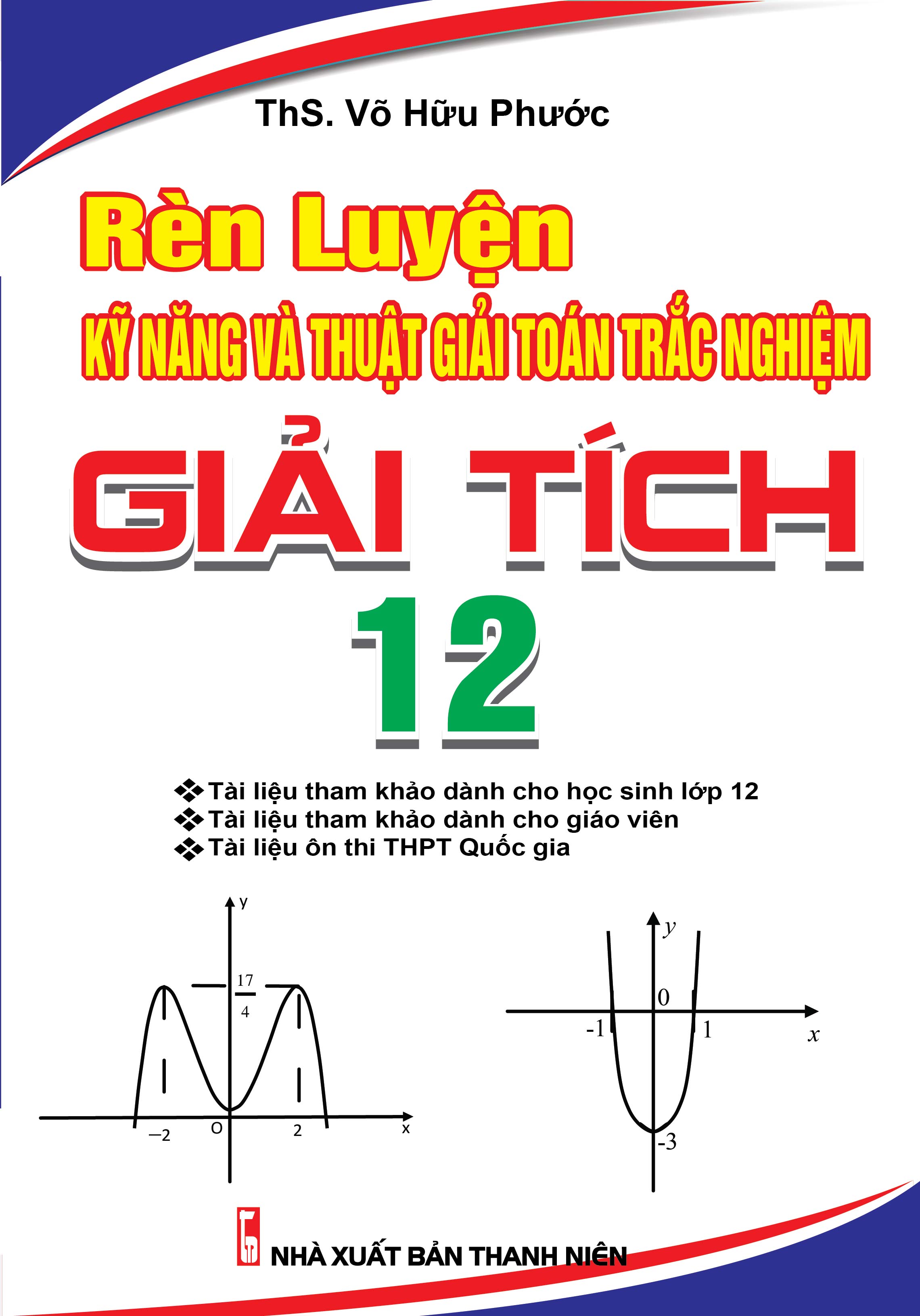 Bìa trước Rèn Luyên Kỹ Năng Và Thủ Thuật Giải Toán Trắc Nghiệm Giải Tích 12