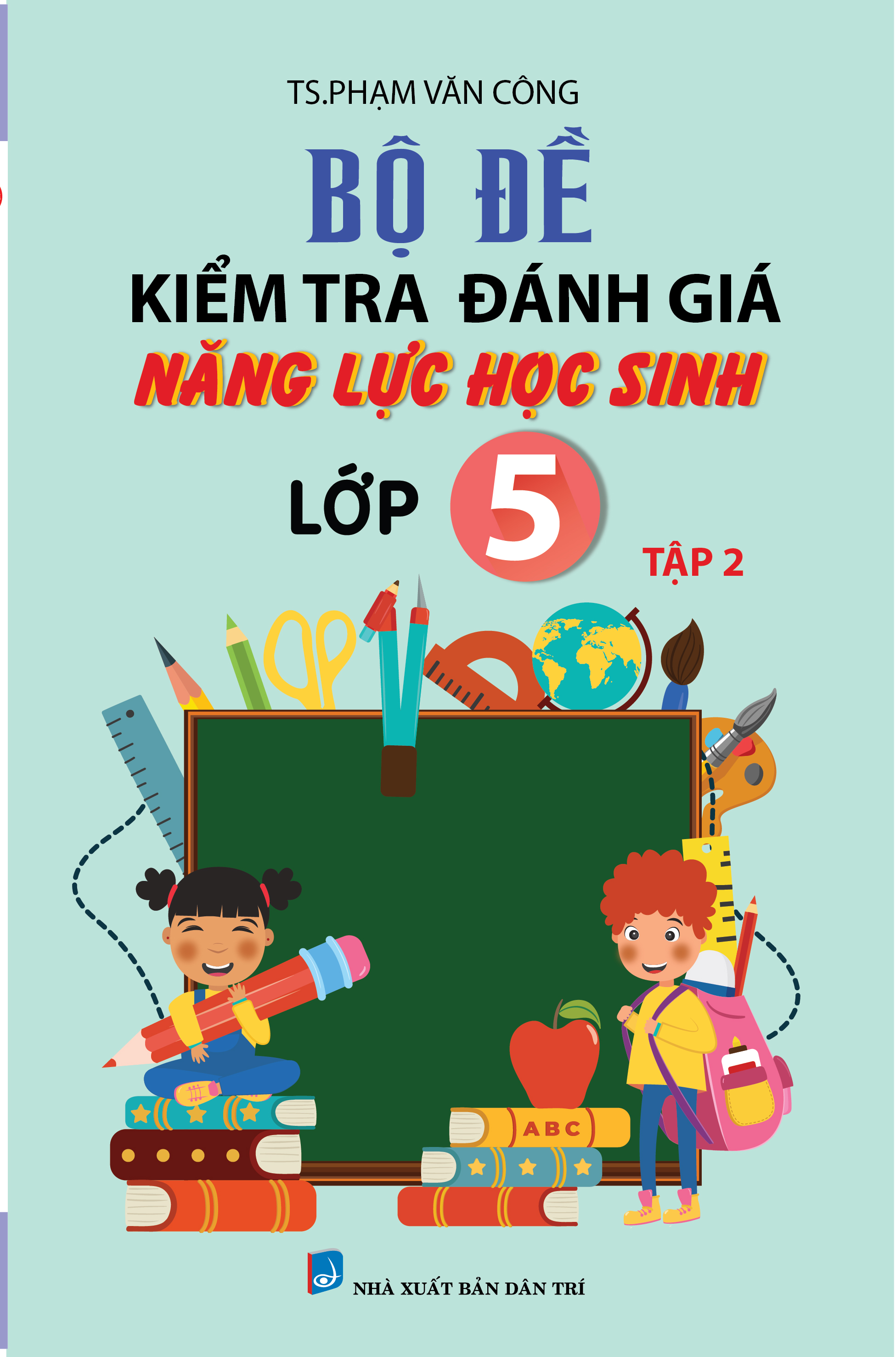 Bìa trước BỘ ĐỀ KIỂM TRA NĂNG LỰC HỌC SINH LỚP 5 TẬP 2