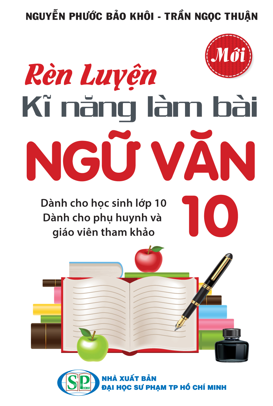 Bìa trước Rèn Luyện Kĩ Năng Làm Bài Ngữ Văn 10