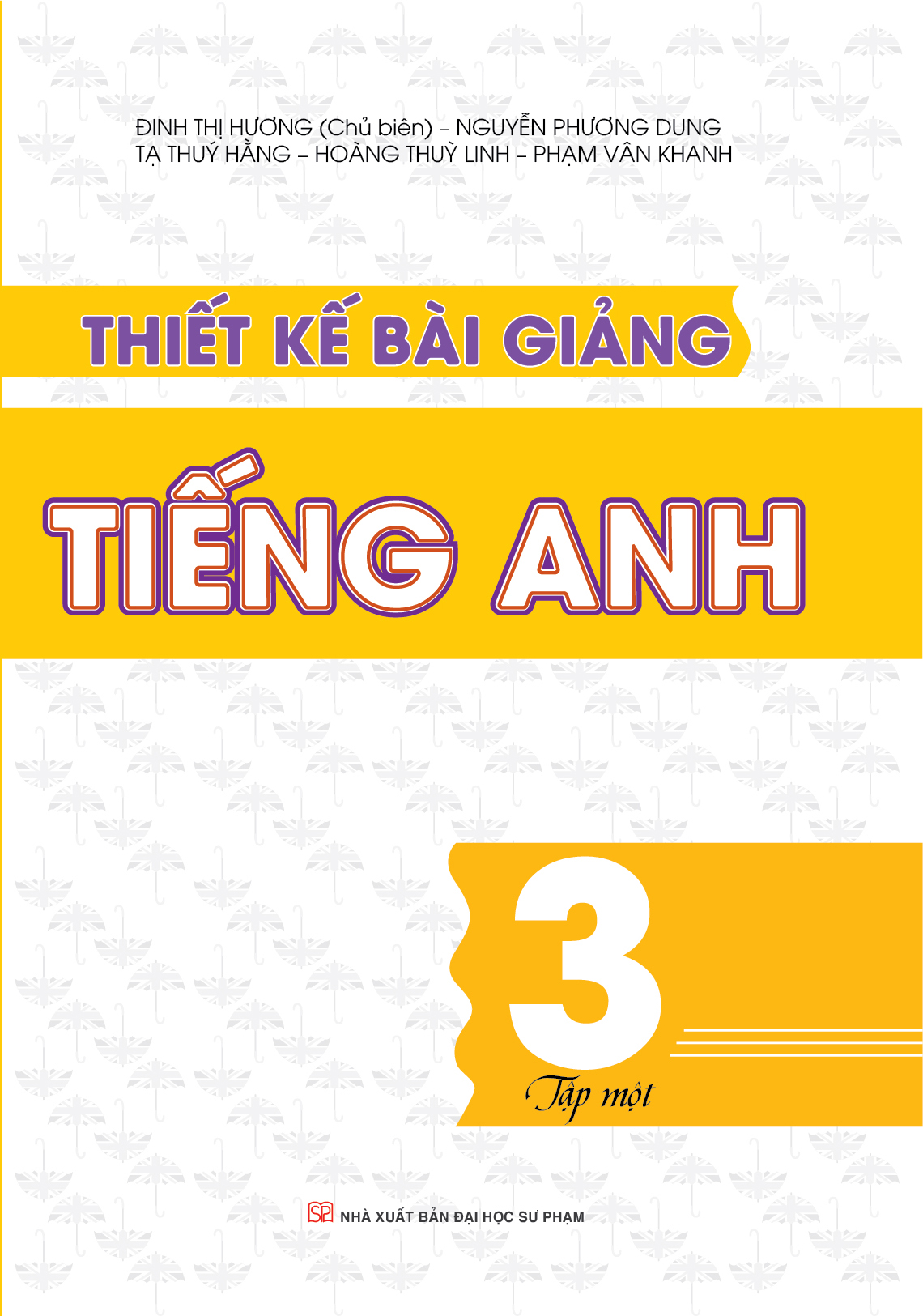 Bìa trước Thiết kế bài giảng tiếng anh - Lớp 3 - Tập 1