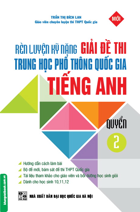 Bìa trước Rèn Luyện Kỹ Năng Giải Đề Thi THPT Quốc Gia Tiếng Anh Quyển 2