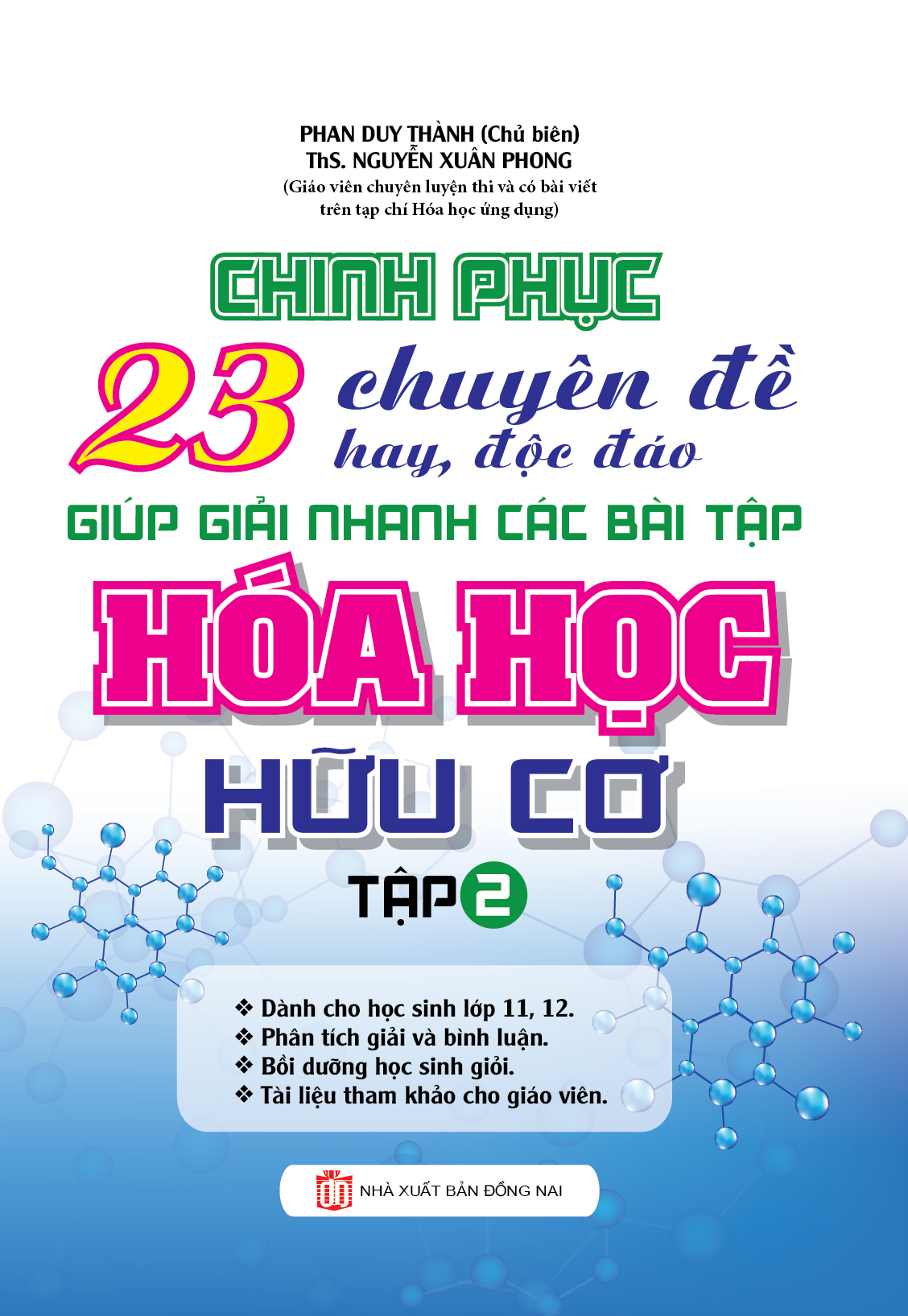 Bìa trước Chinh phục 23 chuyên đề hay, độc đáo giúp giải nhanh các bài tập Hóa học hữu cơ tập 2
