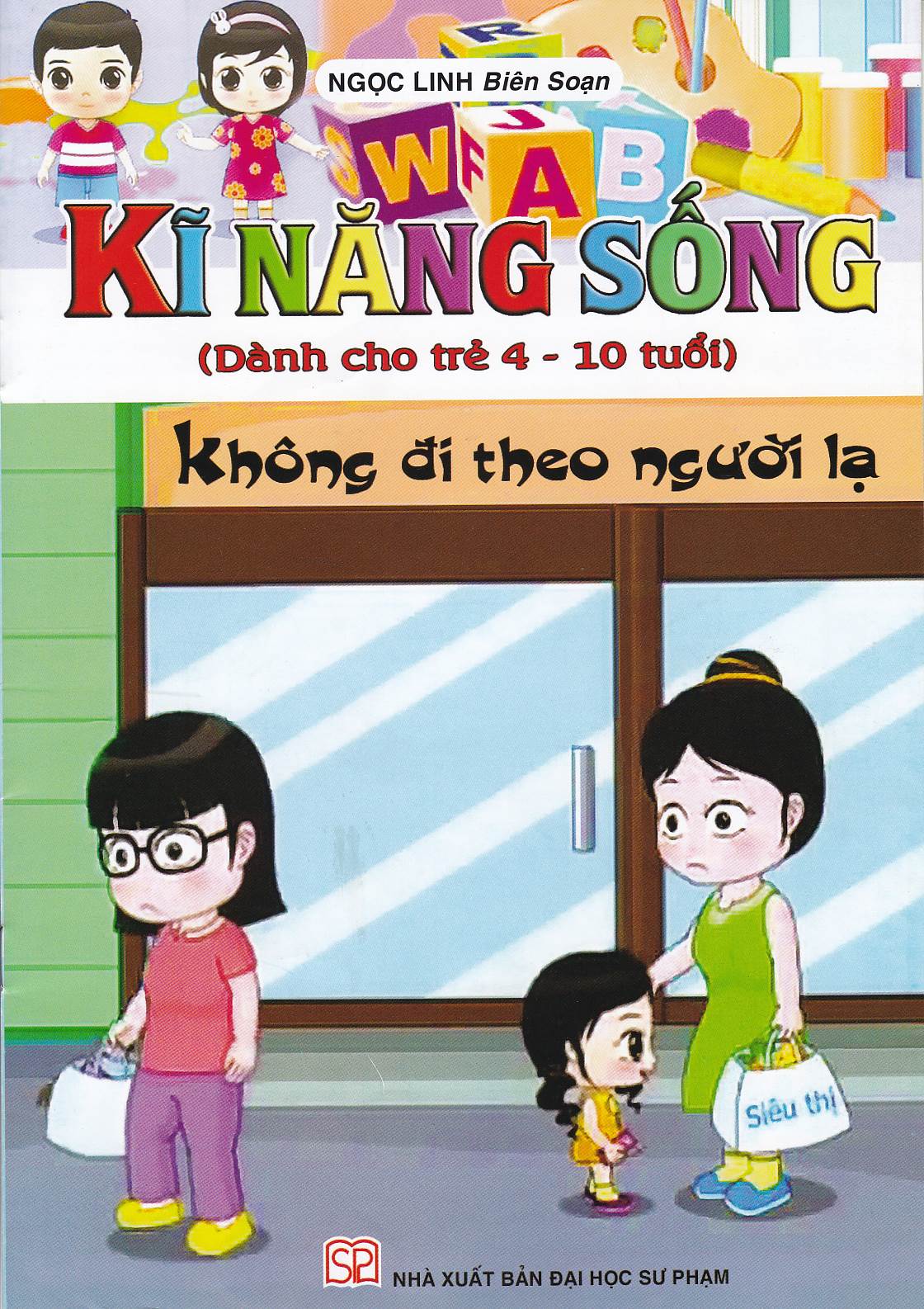 Bìa trước Kĩ Năng Sống - Không Đi Theo Người Lạ
