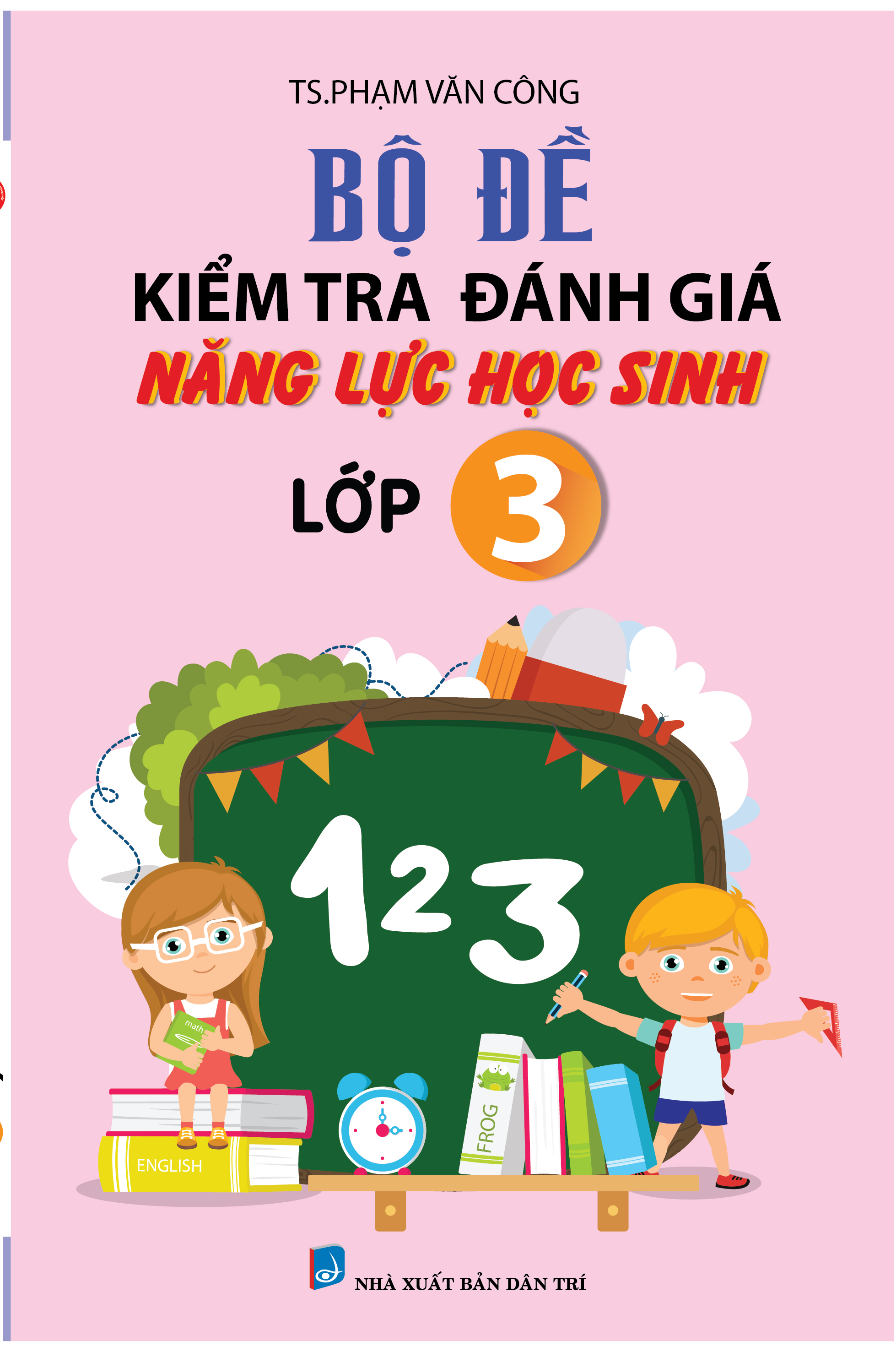 Bìa trước BỘ ĐỀ KIỂM TRA NĂNG LỰC HỌC SINH LỚP 3