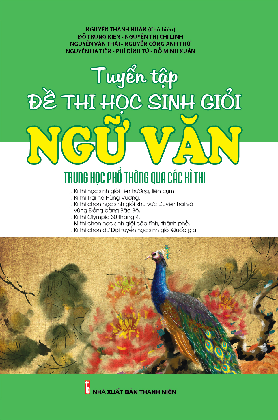 Bìa trước TUYỂN TẬP ĐỀ THI HỌC SINH GIỎI NGỮ VĂN TRUNG HỌC PHỔ THÔNG QUA CÁC KÌ THI