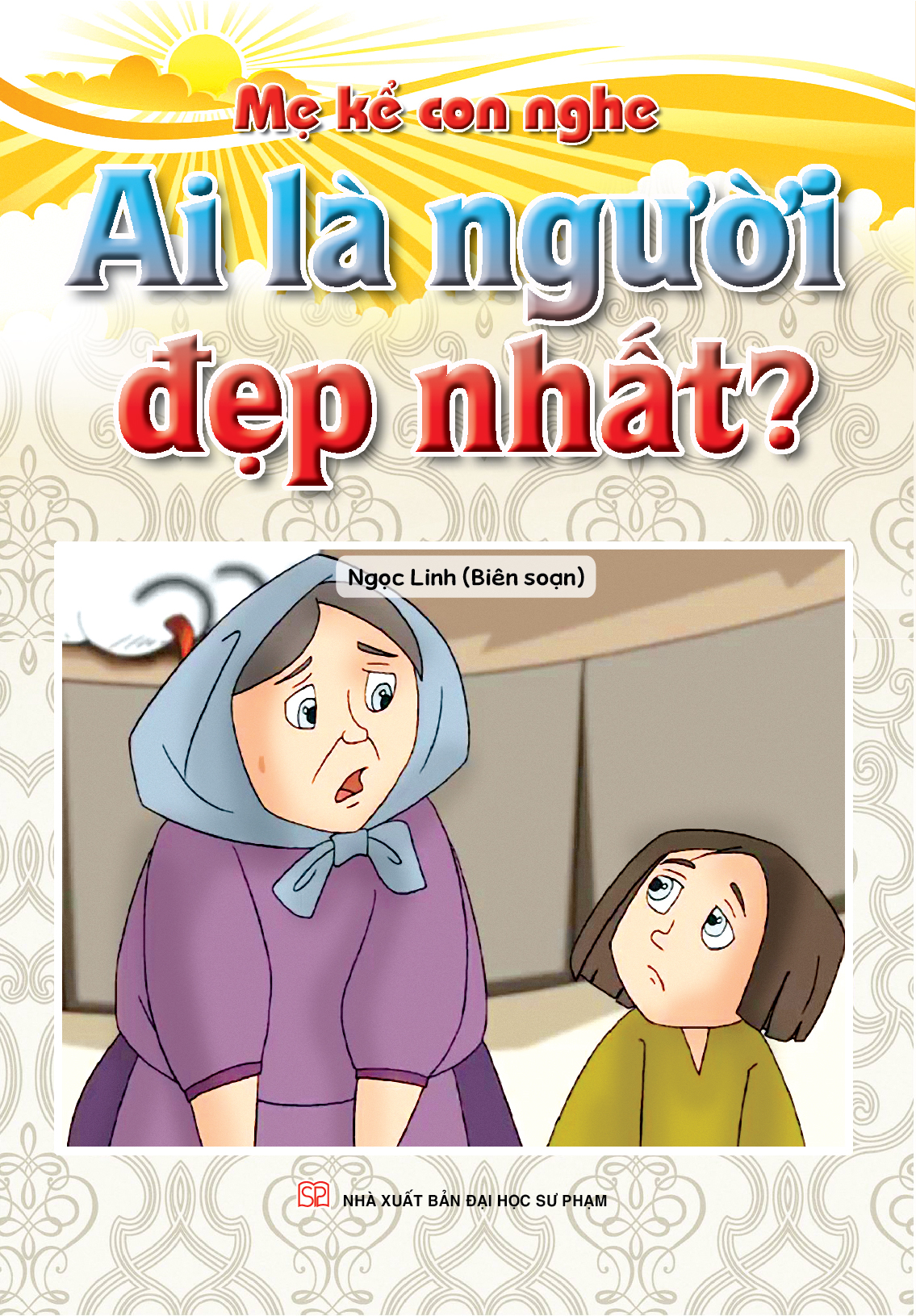 Bìa trước MẸ KỂ CON NGHE: AI LÀ NGƯỜI ĐẸP NHẤT