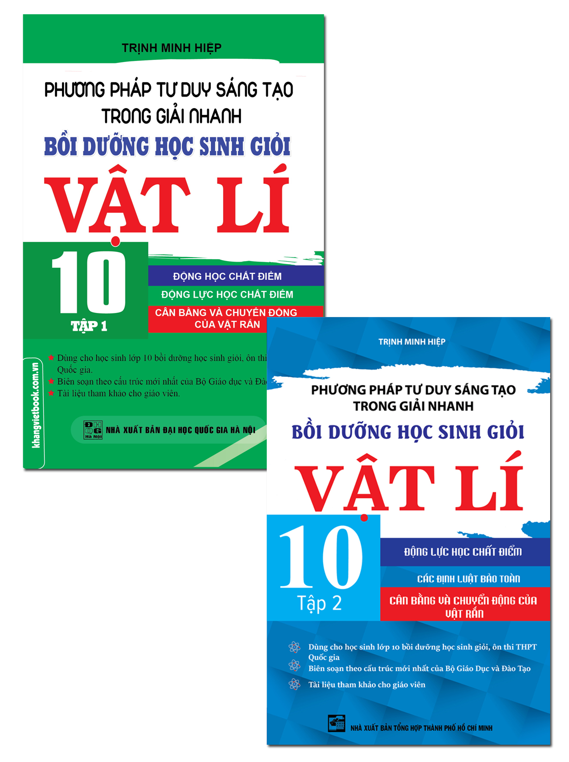 Bìa trước COMBO PHƯƠNG PHÁP TƯ DUY SÁNG TẠO TRONG GIẢI NHANH BỒI DƯỠNG HỌC SINH GIỎI VẬT LÍ 10 (TẬP 1+2)