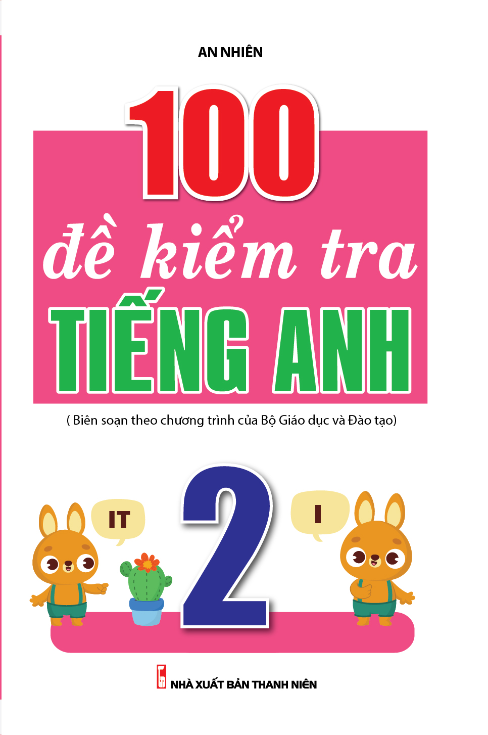 Bìa trước 100 ĐỀ KIỂM TRA TIẾNG ANH 2