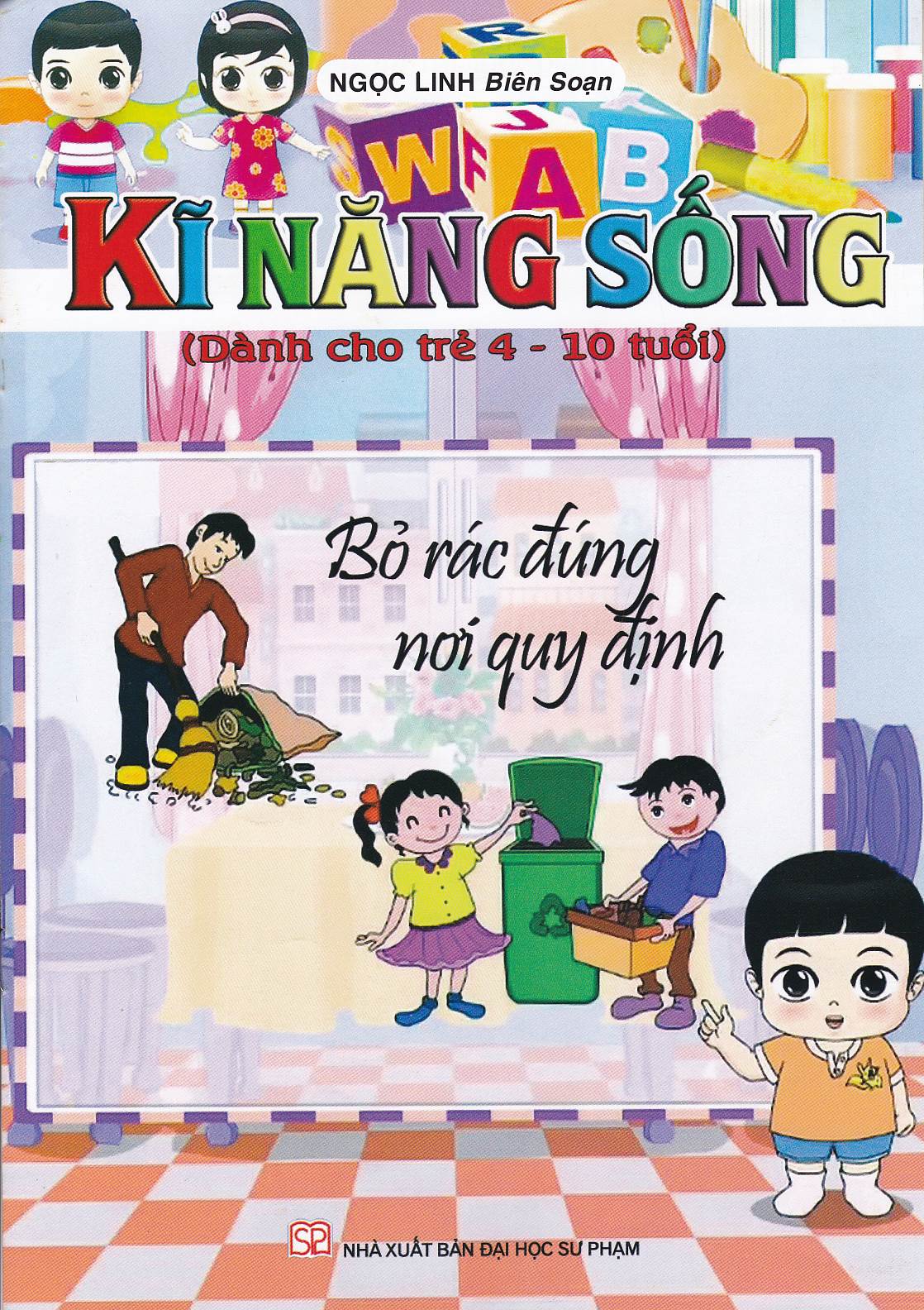 Bìa trước Kĩ Năng Sống - Bỏ Rác Đúng Nơi Quy Định