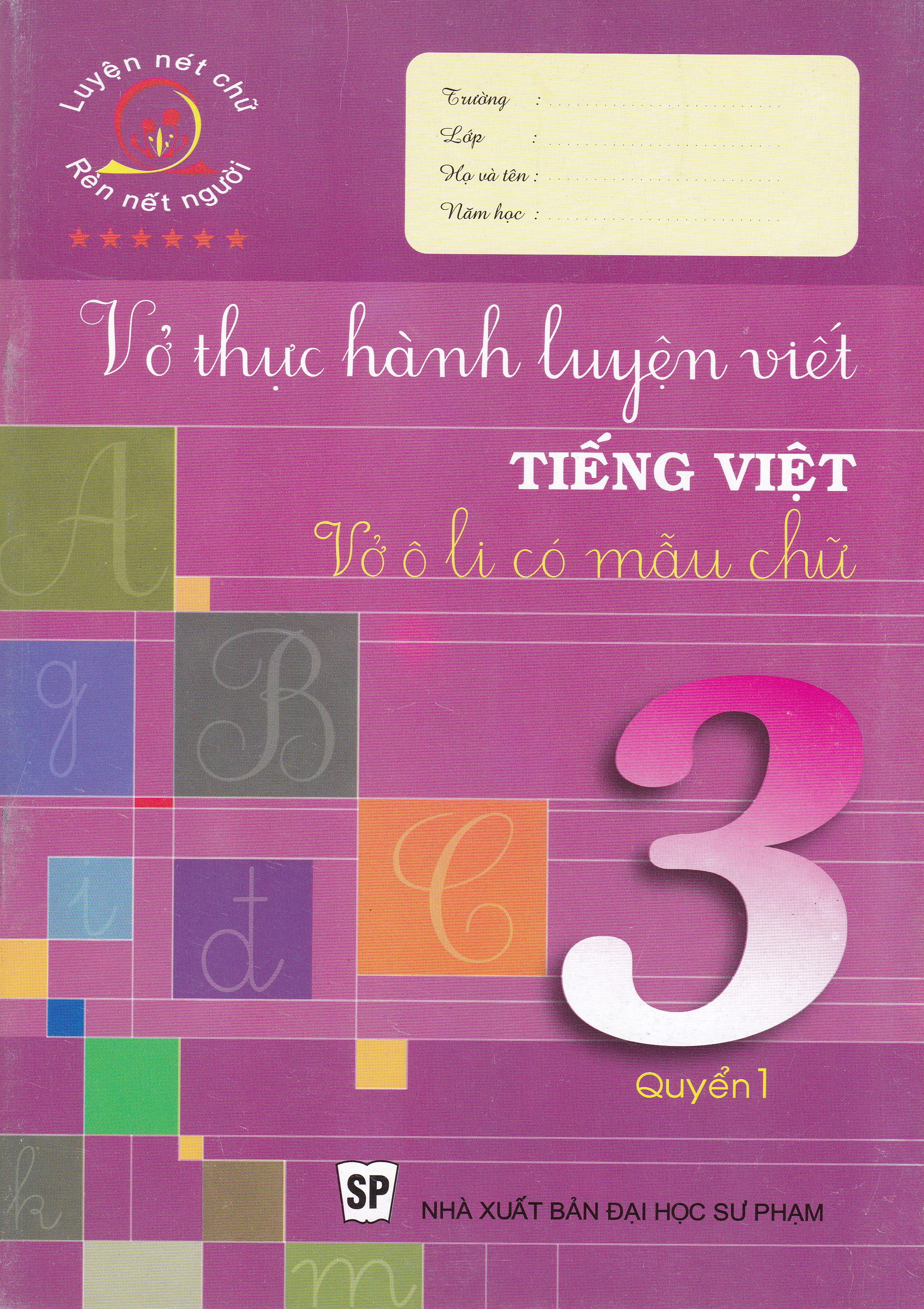 Bìa trước Vở Thực Hành Luyện Viết Tiếng Việt Vở Ô Li Có Mẫu Chữ 3 Quyển 1