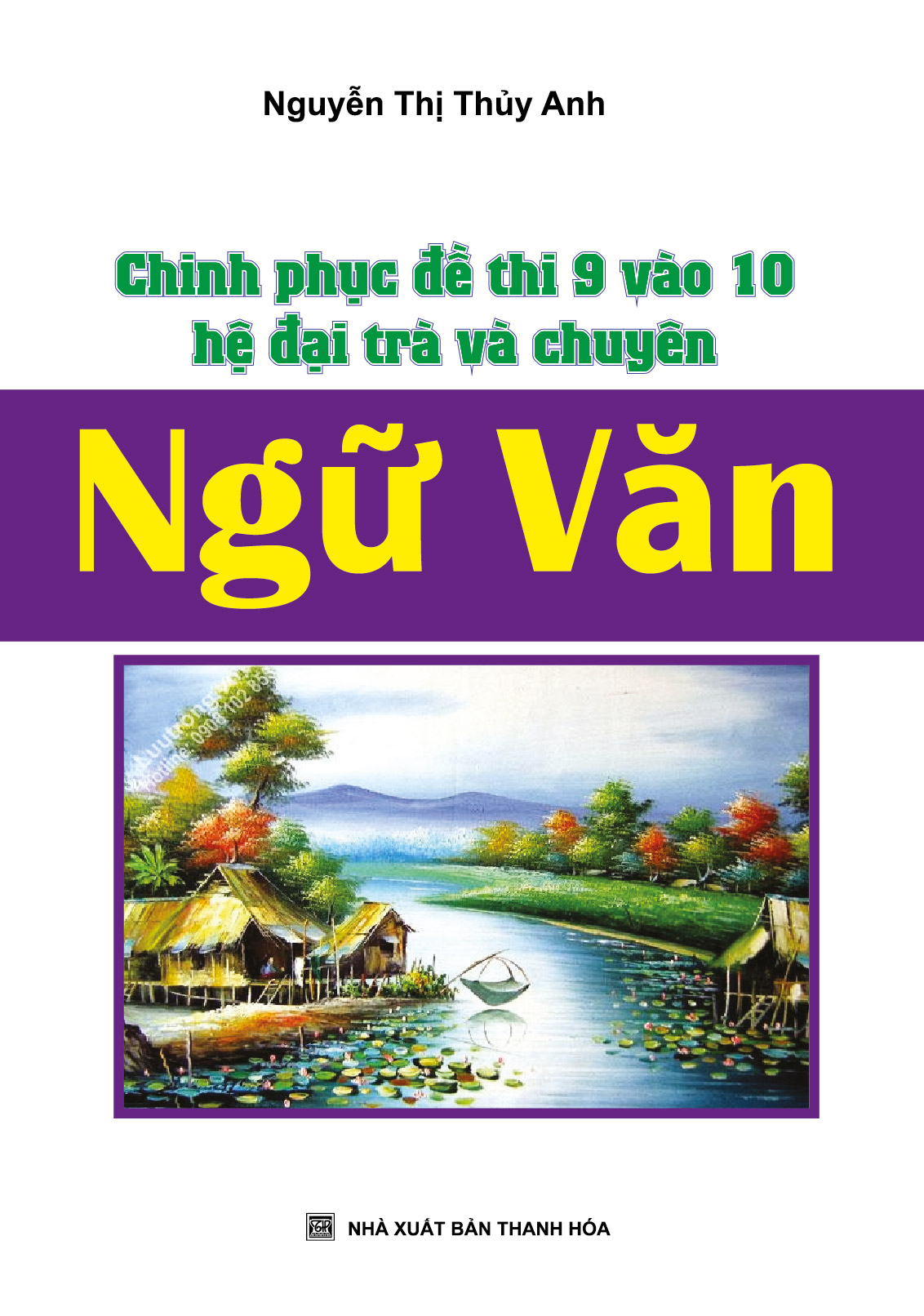 Bìa trước Chinh Phục Đề Thi 9 Vào 10 Hệ Đại Trà Và Chuyên Ngữ Văn