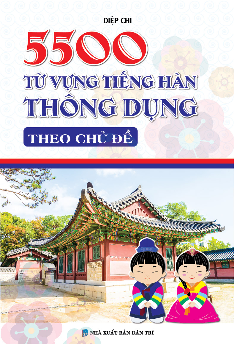 Bìa trước 5500 TÙ VỰNG TIẾNG HÀN THÔNG DỤNG THEO CHỦ ĐỀ