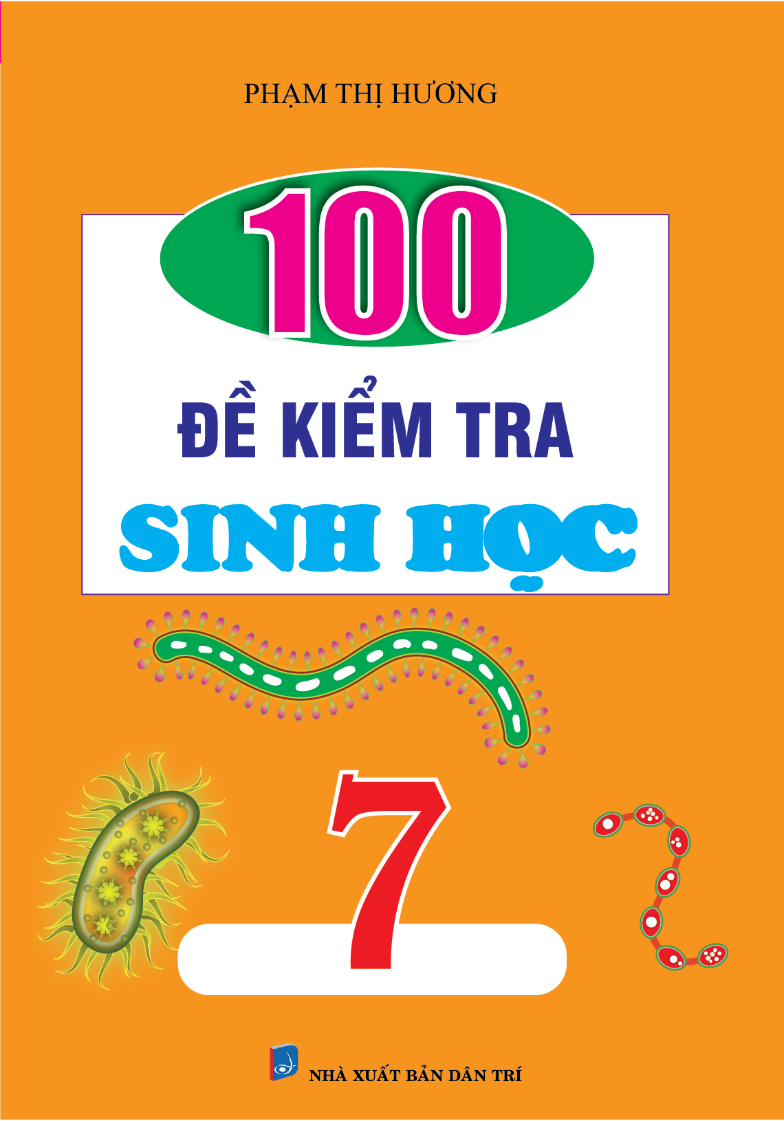 Bìa trước 100 Đề Kiểm Tra Sinh Học 7
