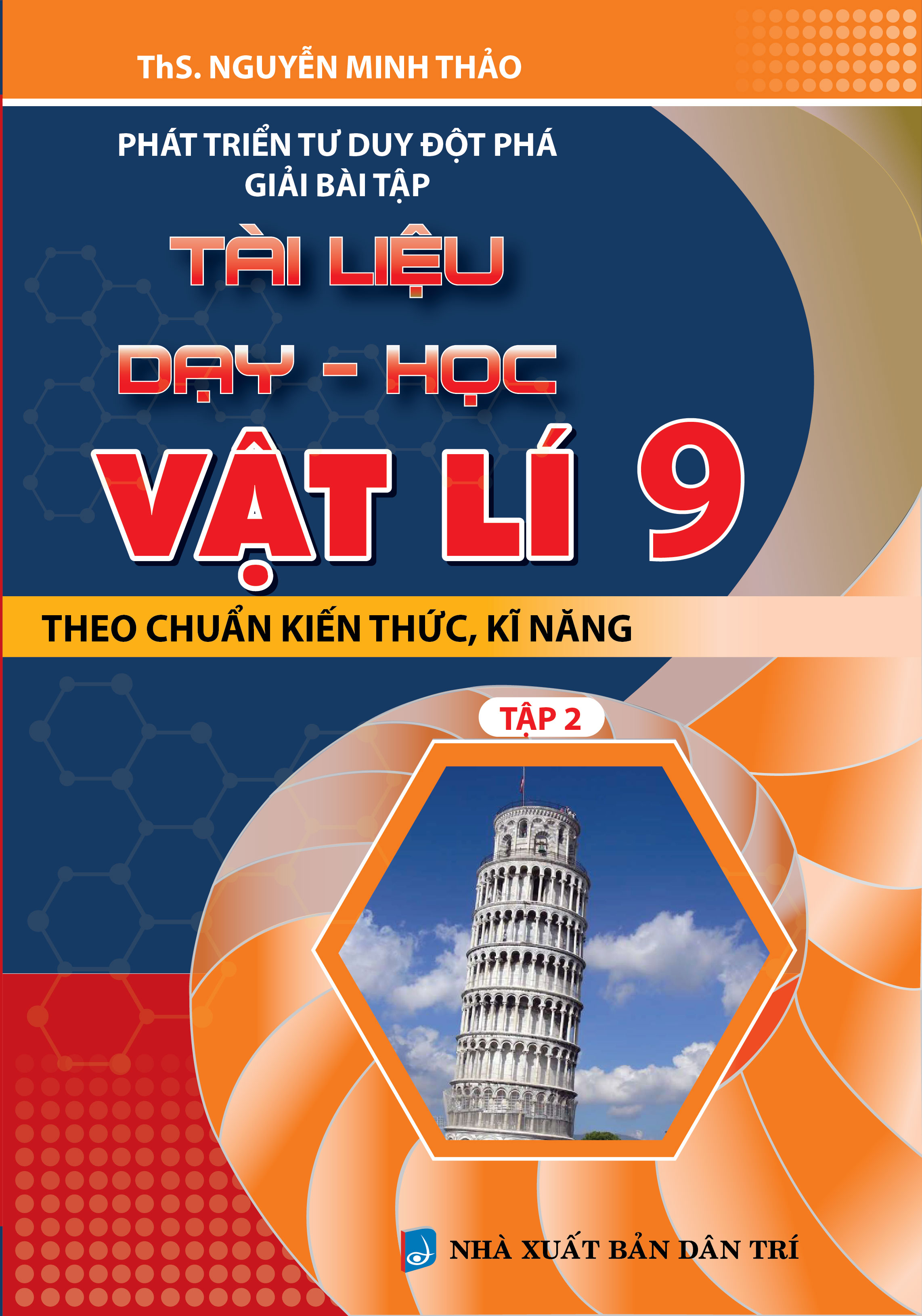 Bìa trước Phát triển tư duy đột phá giải bài tập Tài Liệu Dạy Học Vật Lí 9 tập 2