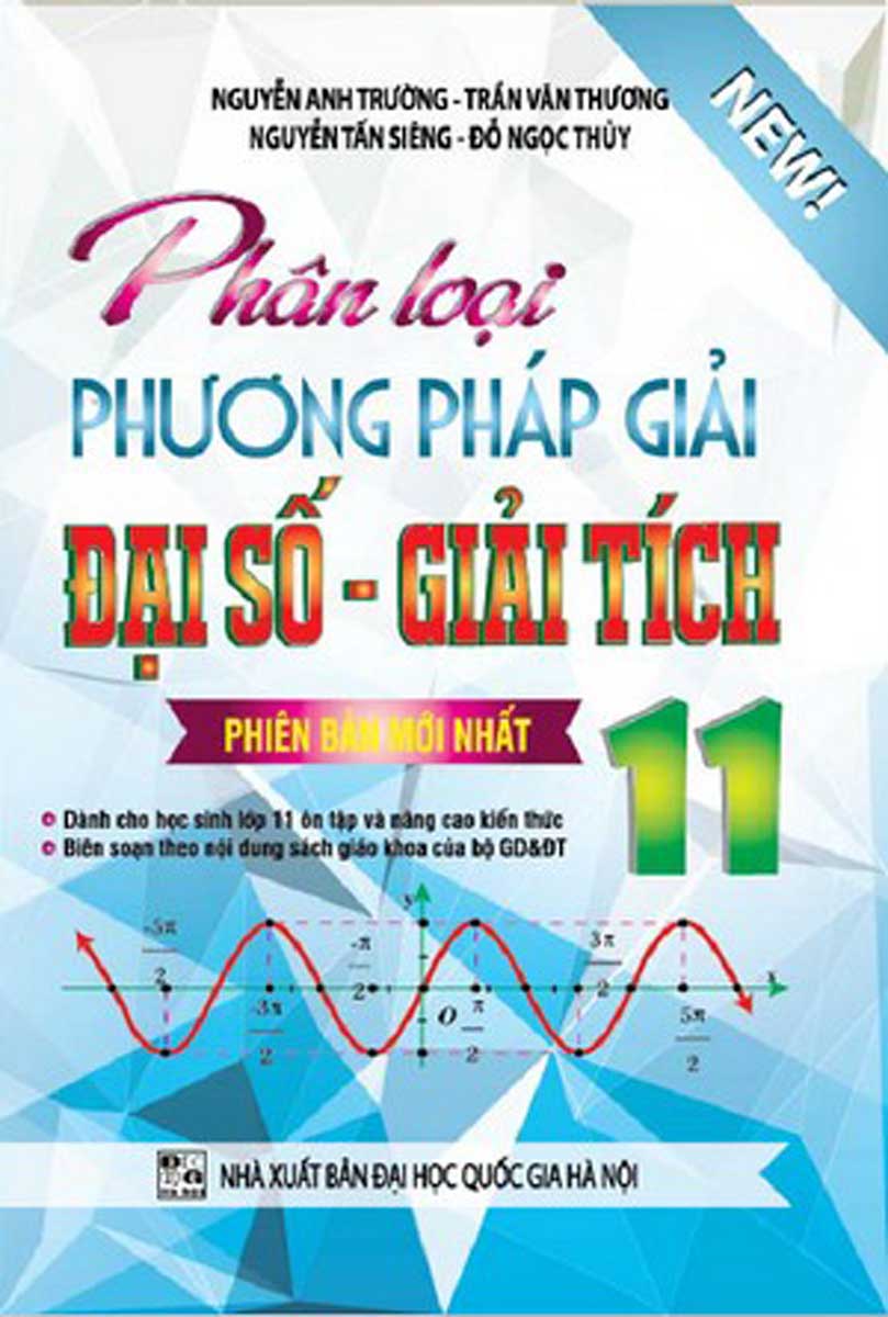 Bìa trước Phân Loại Và Phương Pháp Giải Đại Số - Giải Tích 11