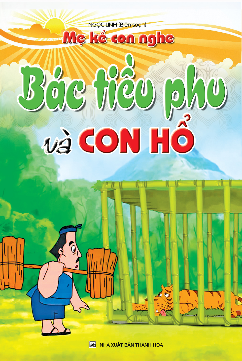 Bìa trước MẸ KỂ CON NGHE: BÁC TIỀU PHU VÀ CON HỔ