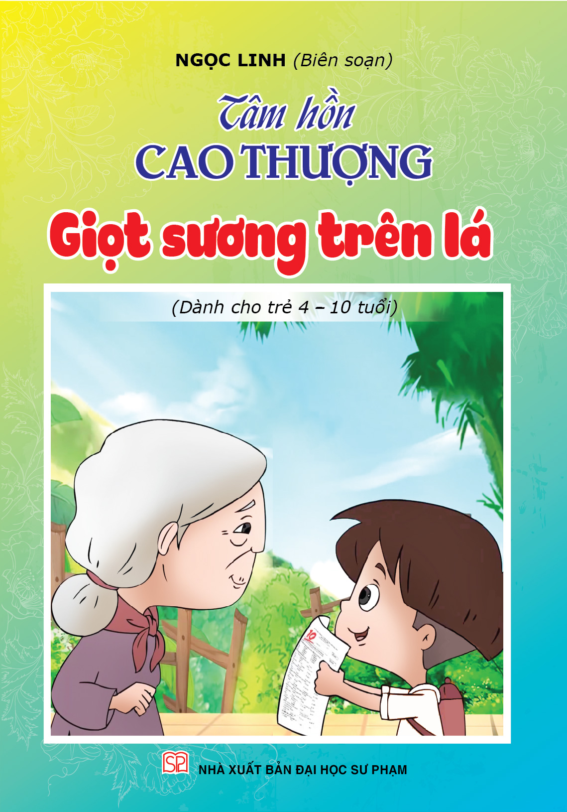Bìa trước Tâm hồn cao thượng (Dành cho trẻ 4-10 tuổi): Giọt sương trên lá