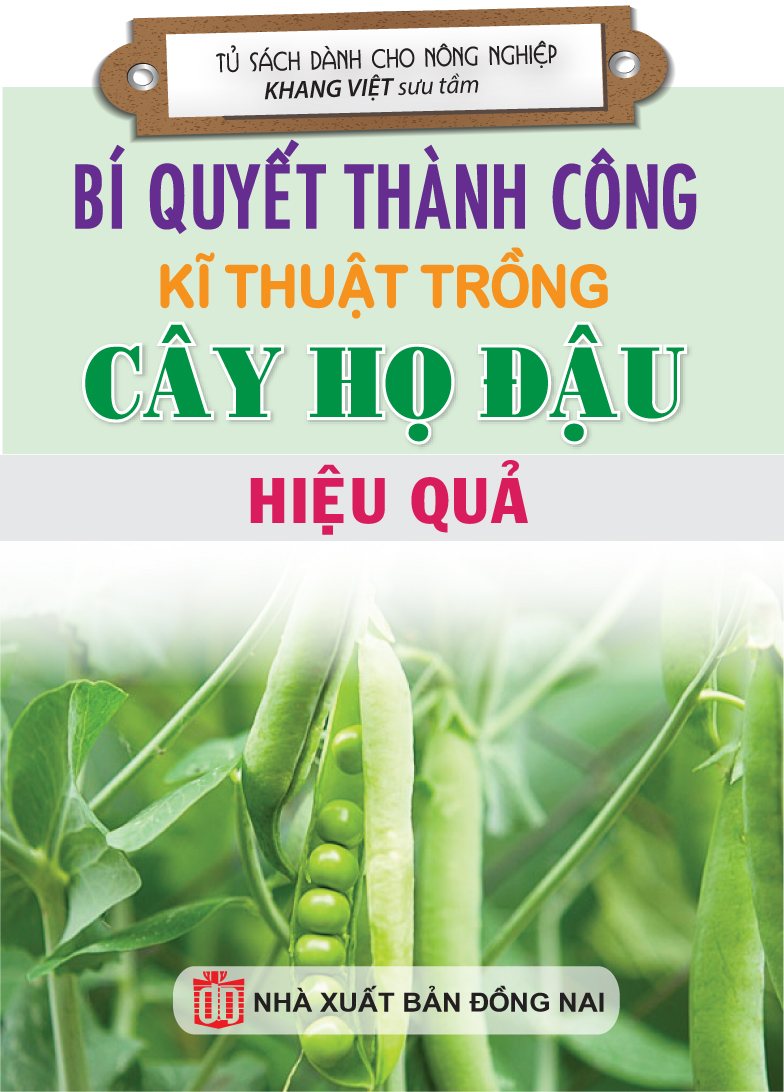 Bìa trước Bí Quyết Thành Công Kĩ Thuật Trồng Cây Họ Đậu Hiệu Quả
