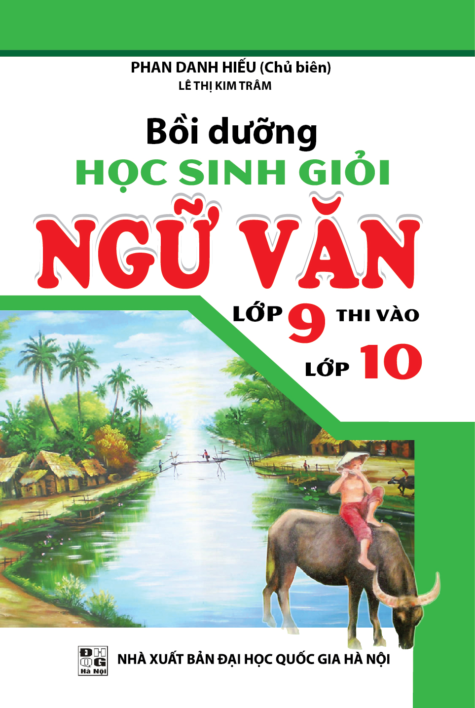 Bìa trước Bồi Dưỡng Học Sinh Giỏi Ngữ Văn Lớp 9 Thi Vào Lớp 10