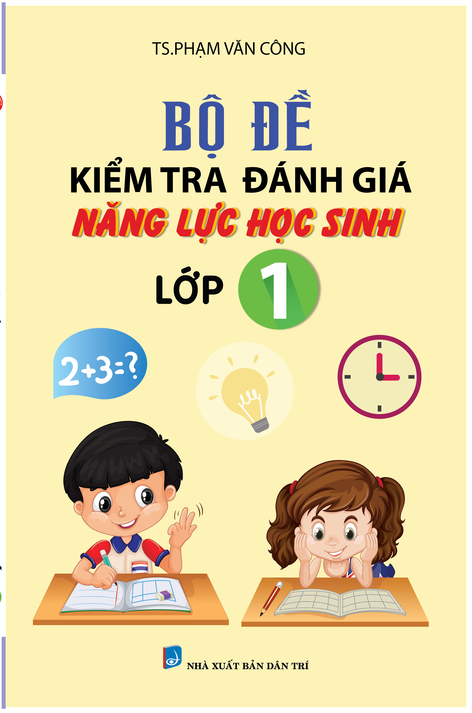 Bìa trước BỘ ĐỀ KIỂM TRA NĂNG LỰC HỌC SINH LỚP 1
