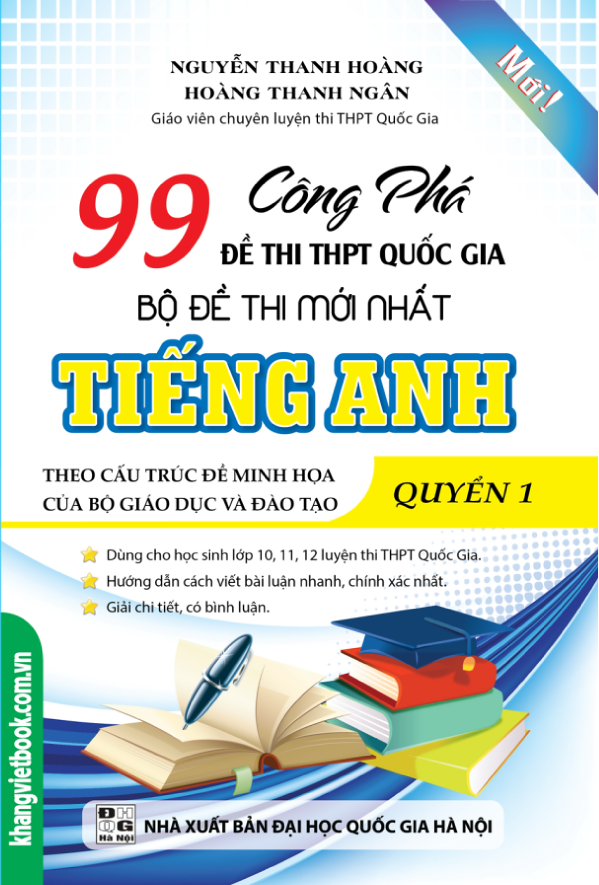 Bìa trước Công Phá 99 Đề Thi THPT Quốc Gia Bộ Đề Thi Mới Nhất Tiếng Anh Quyển 1