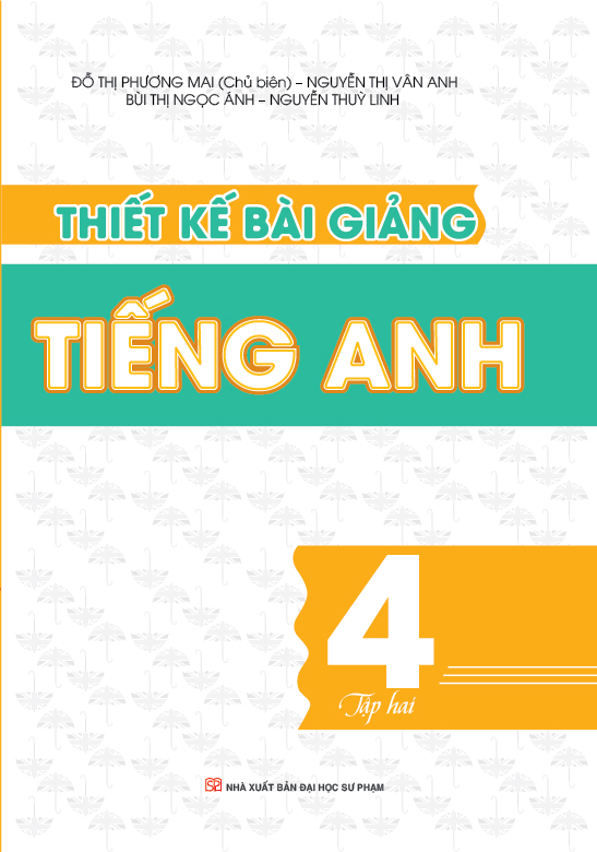Bìa trước Thiết kế bài giảng tiếng anh - Lớp 4 - Tập 2