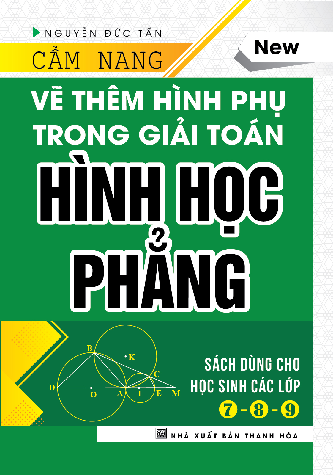 Bìa trước Cẩm Nang Vẽ Thêm Hình Phụ Trong Giải Toán Hình Học Phẳng