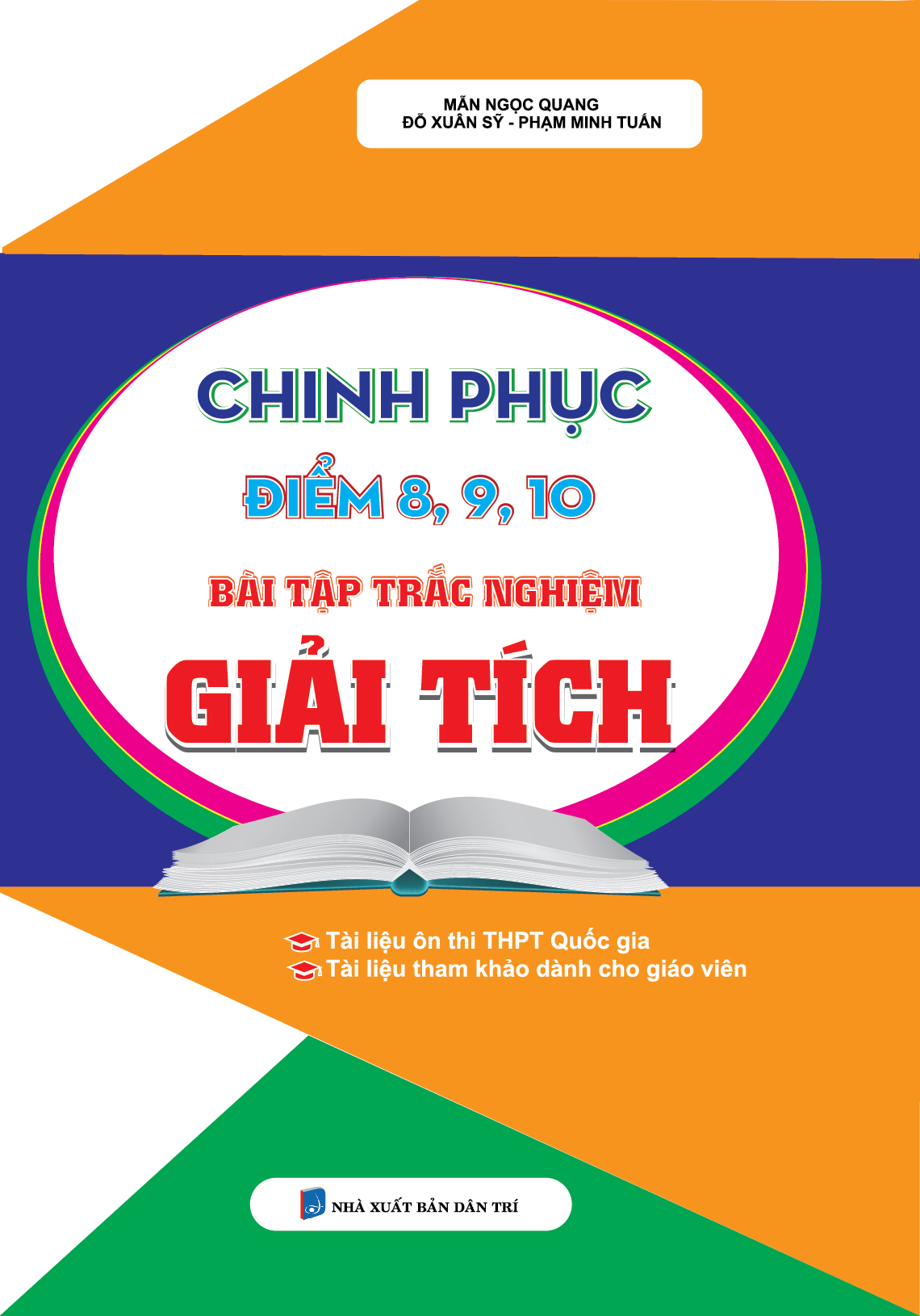 Bìa trước Chinh Phục Điểm 8, 9, 10 Bài Tập Trắc Nghiệm Giải Tích