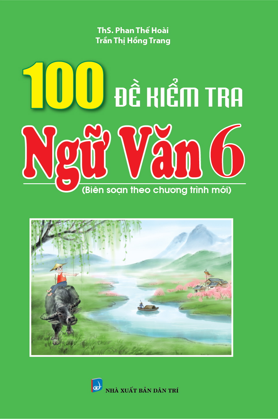 Bìa trước 100 ĐỀ KIỂM TRA NGỮ VĂN 6
